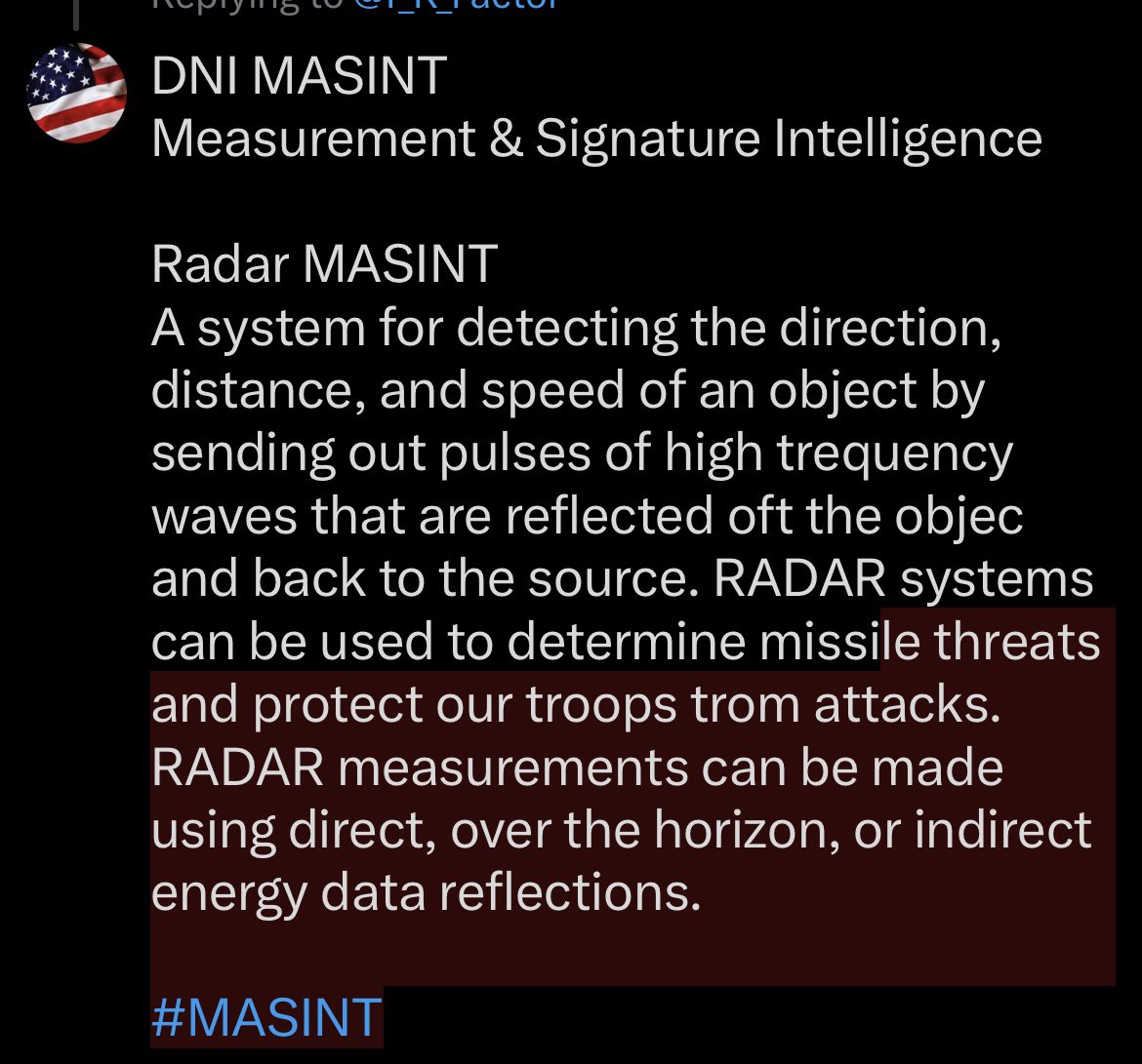 F_K_Factor's tweet photo. DNI MASINT
Measurement &amp; Signature Intelligence

“Radar MASINT
A system for detecting the direction, distance, and speed of an object by sending out pulses of high trequency waves that are reflected oft the objec and back to the source.”

#MASINT https://t.co/rxMFLWk70F