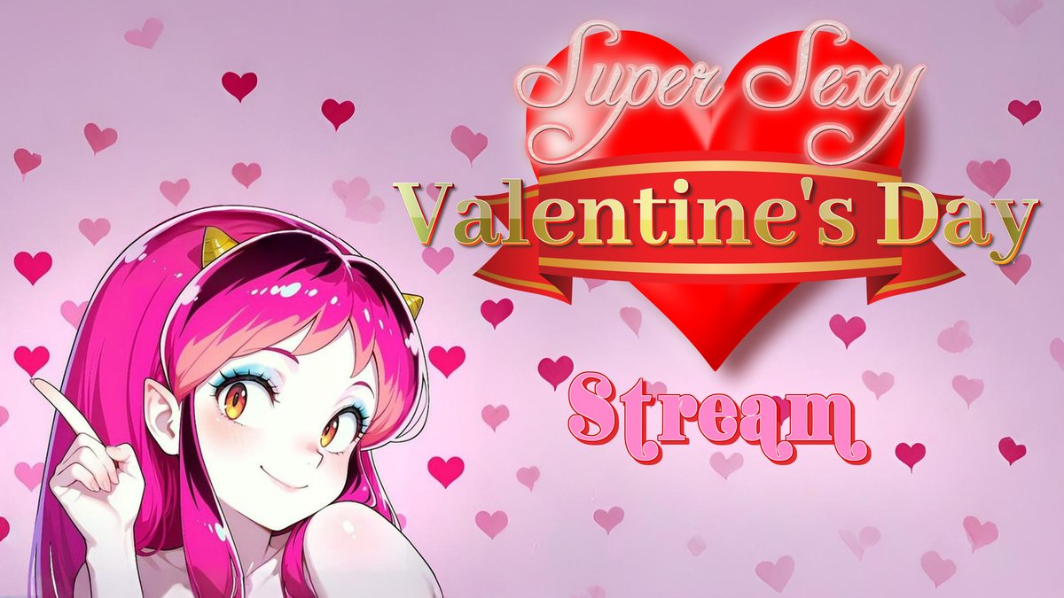 Super Sexy Seductive Valentine's Day Stream 2026 - twitch.tv/joesguy