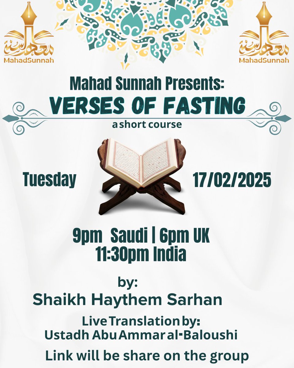aaabl107's tweet photo. Mahad Sunnah Presents

VERSES OF FASTING

A Short Course

Join us for a beneficial lesson on the verses of fasting from the Qur’an.

Date: Tuesday, 17/02/2025
Time:
9pm Saudi
6pm UK
11:30pm India

Delivered by: Shaikh Haythem Sarhan
Live translation: Ustadh Abu Ammar al Baloushi

The link will be shared in the group.
Join our channels for updates and access to the lesson:
WhatsApp Channel:
https://t.co/zdAJO72oob
Telegram Channel:
https://t.co/G6UafsmerJ

Share with family and friends and earn the reward.