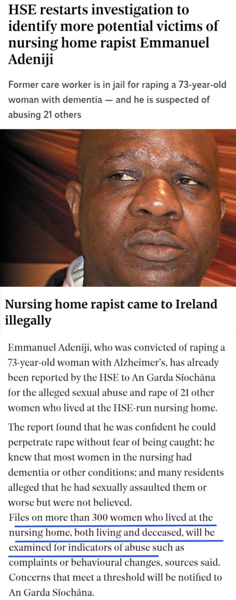 The case of Emmanuel Adeniji.

A Nigerian man who came to Ireland illegally and got a job with working with vulnerable Irish people in a nursing home. 

One of these people was a 73 year old woman suffering from Alzheimer's.

Adeniji was convicted of r*ping her.

Soon after, 21