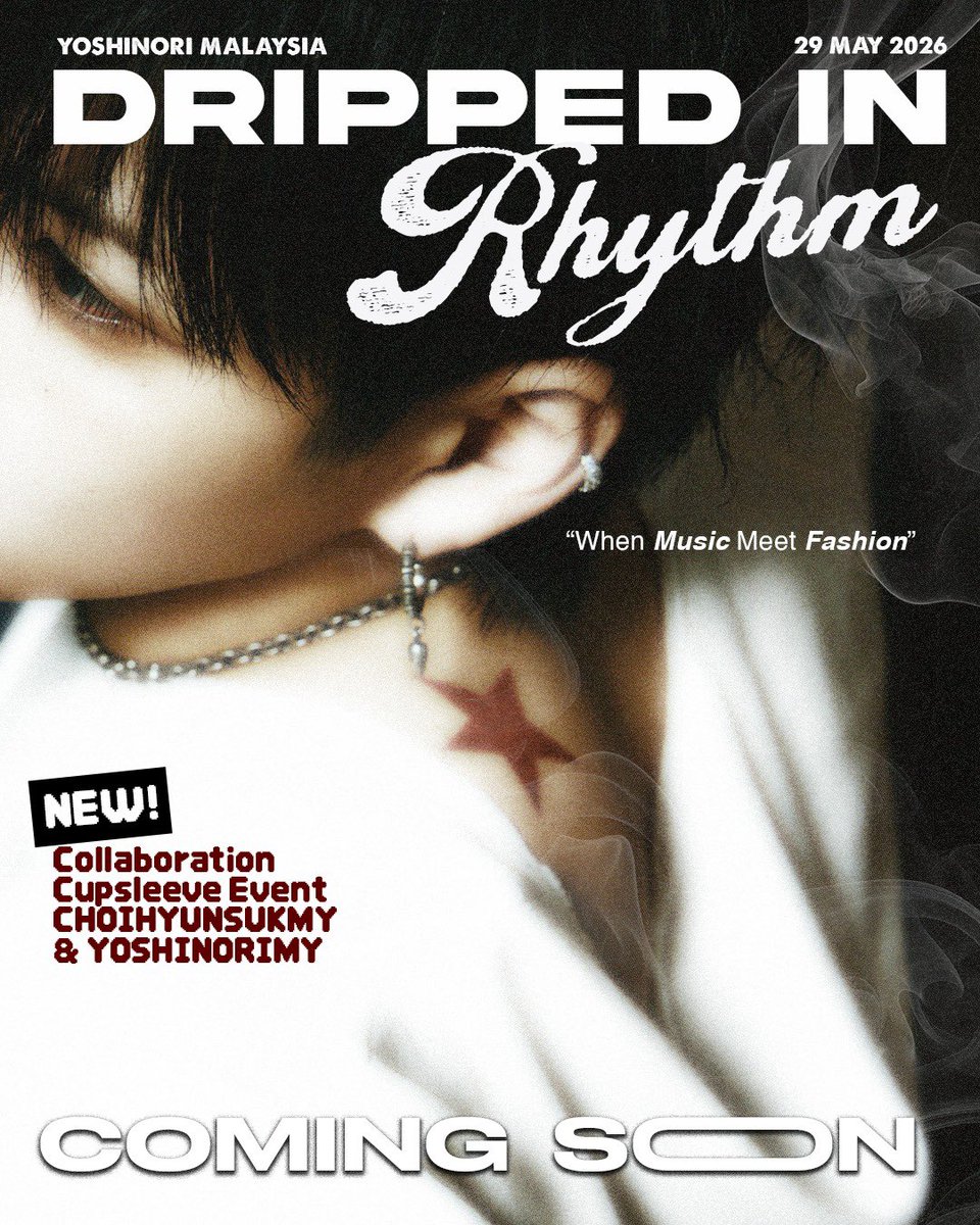 DRIPPED IN RHYTHM 

🎙️ Collaboration Cupsleeve Event of <a href="/Yoshinori_MY/">YOSHINORI MALAYSIA (Slow)</a> &amp; <a href="/choihyunsuk_MY/">CHOIHYUNSUKMY</a>

COMING SOON—
#DRIPPEDINRHYTHM #YOSHI #TREASUREinKL