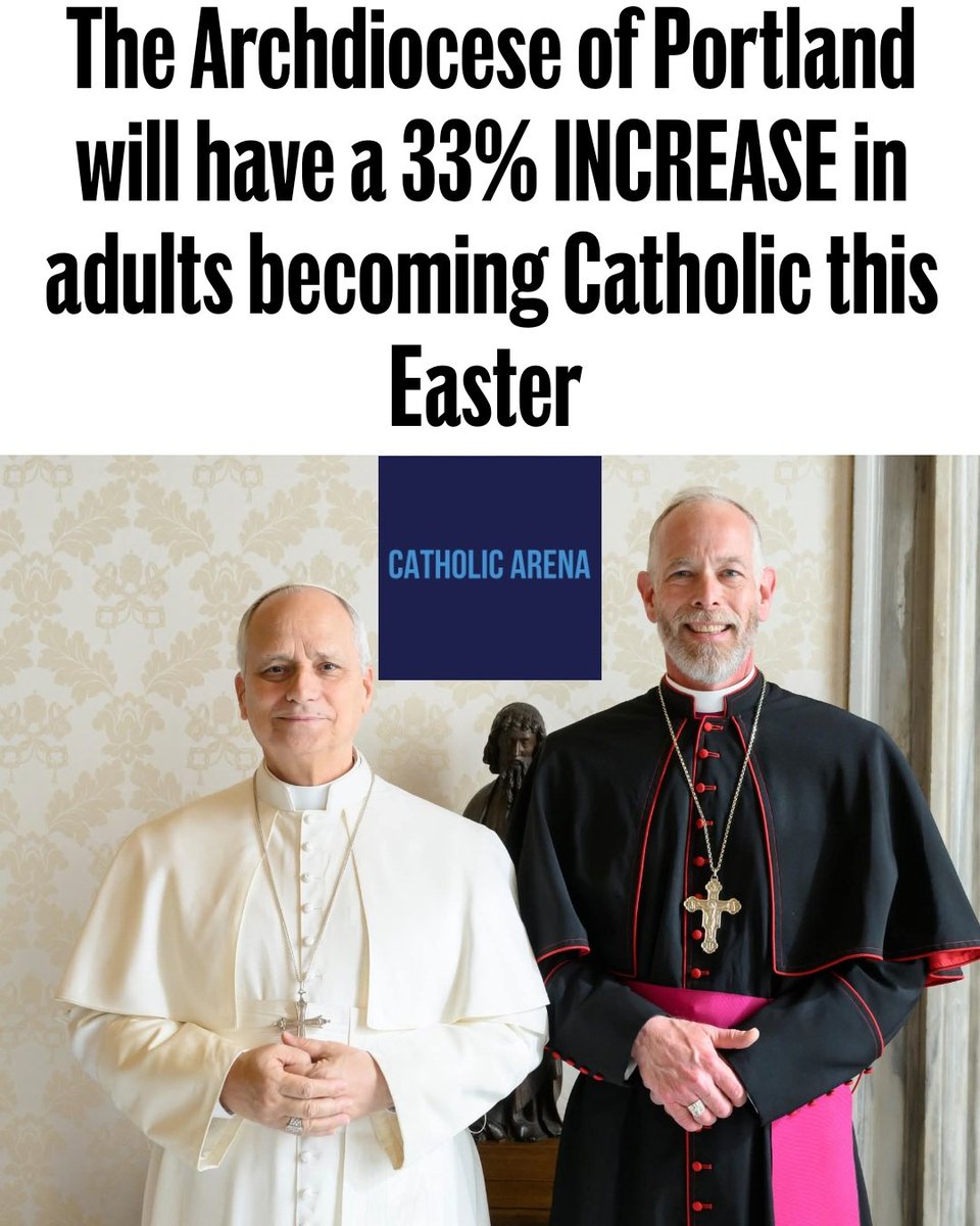 CatholicArena's tweet photo. The Archdiocese of Portland will have a 33% INCREASE in adults becoming Catholic this Easter https://t.co/F7CjdnPuCM