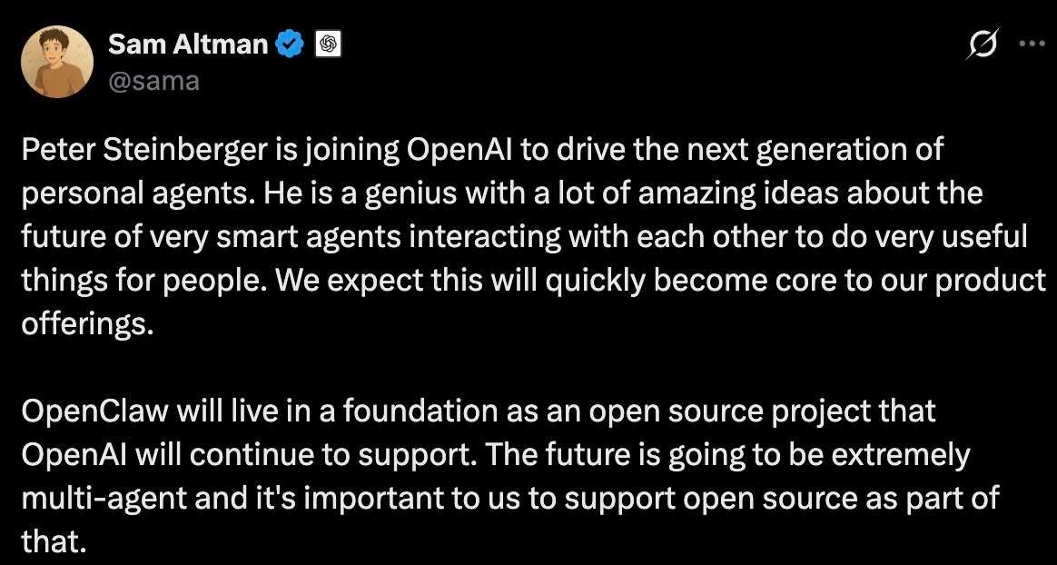 bill2bond's tweet photo. Sam Altman chiêu mộ “cha đẻ” OpenClaw — OpenAI vừa chiếm vị trí trung tâm trên bàn c�� AI.

Sáng nay lướt X, mình thấy Sam Altman đăng một thông tin khiến mình thật sự bất ngờ vì nước đi quá sắc bén của ông và OpenAI: Peter Steinberger sẽ gia nhập OpenAI để dẫn dắt thế hệ “tác nhân AI cá nhân” tiếp theo — kiểu trợ lý có thể chủ động làm việc thay bạn. Trong tương lai, những tác nhân siêu thông minh này còn có thể phối hợp với nhau để tạo ra các giá trị cực lớn cho con người. Sam cho biết đây sẽ sớm trở thành lõi sản phẩm của OpenAI. Đồng thời, OpenClaw sẽ chuyển sang mô hình foundation (tổ chức nền tảng độc lập) và vẫn giữ mã nguồn mở, với sự hỗ trợ tiếp tục từ OpenAI.

Điểm gây chấn động là Peter Steinberger chính là người tạo ra OpenClaw — dự án AI Agent mã nguồn mở đang gây sốt toàn cầu. Nếu chưa biết, OpenClaw là một tác nhân AI hoạt động trực tiếp trên hệ điều hành và ứng dụng của người dùng, có thể chạy liên tục 24/7 để tự động hóa công việc.

Câu chuyện càng nóng hơn khi nhìn vào chia sẻ của Peter trên X. Anh nói tháng vừa qua giống như một cơn lốc: một “dự án làm cho vui” bất ngờ tạo ra làn sóng khổng lồ, khiến internet trở nên hỗn loạn theo cách kỳ lạ. Bản thân anh cũng choáng trước hàng loạt cơ hội, lời mời hợp tác, đề nghị đầu tư và cả những hướng rẽ khác nhau. Nhưng Peter khẳng định rõ: anh là người thích xây dựng sản phẩm, không hứng thú với việc biến OpenClaw thành một tập đoàn khổng lồ. Mục tiêu của anh là đưa Agent đến với mọi người nhanh nhất và rộng nhất có thể.

Đoạn đáng chú ý nhất l�� khi anh nói “nhiệm vụ tiếp theo” là tạo ra một Agent mà ngay cả mẹ anh cũng có thể sử dụng. Để làm được điều đó cần hai yếu tố: tiêu chuẩn an toàn nghiêm túc hơn và quyền tiếp cận những mô hình cùng nghiên cứu mới nhất. Nói cách khác, OpenClaw không chỉ cần thêm tính năng mà cần một bước nhảy về hạ tầng để trở thành sản phẩm đại chúng. Và Peter tin hợp tác với OpenAI là con đường nhanh nhất.

Anh cũng nhấn mạnh để cộng đồng yên tâm rằng OpenClaw phải được phát triển tự do và tiếp tục là mã nguồn mở, vì vậy dự án sẽ được đưa vào mô hình foundation độc lập.

Đây được xem là nước đi chiến lược cực sâu của OpenAI:

Họ không chỉ tuyển một cá nhân xuất sắc, mà còn đặt chân vào trung tâm của làn sóng AI Agent đang bùng nổ — gắn kết OpenAI với OpenClaw trong khi vẫn giữ dự án mở để cộng đồng tiếp tục phát triển.

Nếu mọi thứ diễn ra đúng kế hoạch, ba điều có thể xảy ra rất nhanh:

OpenClaw tăng tốc mạnh nhờ nguồn lực khổng lồ.

Các gói ChatGPT được tối ưu để tích hợp với OpenClaw, kéo theo làn sóng người dùng trả phí.

OpenAI gắn liền tên tuổi với công cụ mà nhiều người xem là AI Agent mạnh nhất hiện nay — một cú hích lớn về uy tín và truyền thông.

Tin này đang nóng nhất giới AI vì nó giống như một nước cờ chiếm trung tâm bàn cờ. OpenClaw đã tạo ra cơn sốt toàn cầu và cho thế giới thấy AI agent có thể làm việc thực sự. OpenAI vừa thực hiện bước đi khôn ngoan nhất: đưa người tạo ra làn sóng đó về đội mình, đồng thời vẫn để OpenClaw mở để hệ sinh thái tiếp tục bùng nổ. Nói ngắn gọn, họ vừa thu hút nhân tài, vừa tận dụng đà phát triển cộng đồng, vừa đứng đúng điểm rơi của kỷ nguyên Agent — và từ đây cuộc đua sẽ tăng tốc chóng mặt, với OpenAI ở ngay vị trí trung tâm.