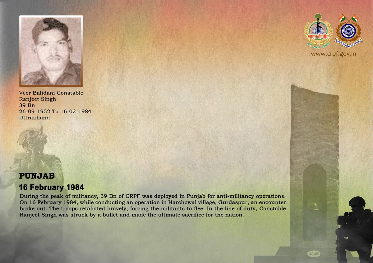 DG and all ranks of #CRPF pay solemn tribute to Ct/GD Ranjeet Singh of 39 Bn, who made the supreme sacrifice in an encounter with terrorists during an operation in Gurdaspur, Punjab on 16 February 1984. #CRPF salutes the braveheart and pledges never to let his sacrifice go in