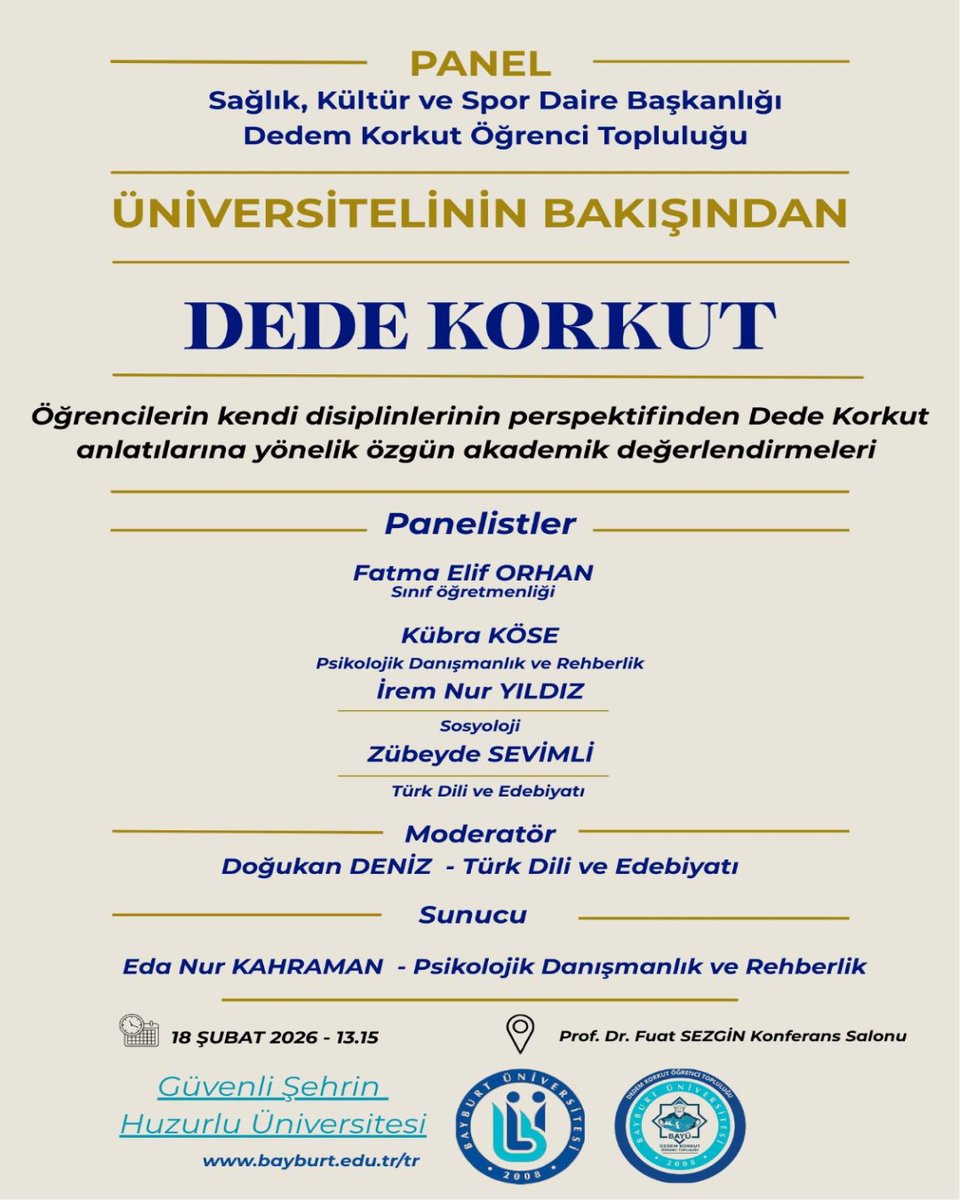 🔉Panel
➡️ Dedem Korkut Öğrenci Topluluğu
💬 Üniversitelinin Bakışından Dede Korkut
📅 18 Şubat 2026
⏰ 13.15
🔗💻 Prof. Dr. Fuat SEZGİN Konferans Salonu