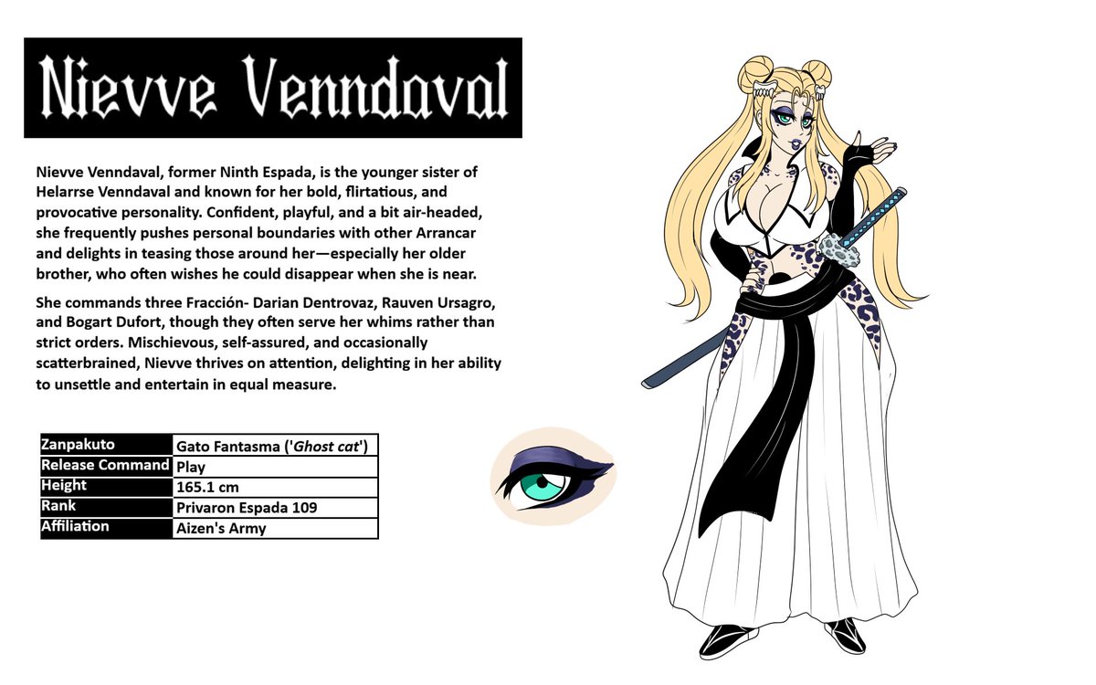 [ Arrancar OC ]

Meet Nievve Venndaval!
-Former Noveno Espada
-Aspect Of Death is Temptation 
-Based off a snow leopard 
-Little Sister to Helarrse
-Has three fraccions
-No personal space, flirt by nature
-Ditzy/not the brightest
-The queen of sucking &amp; fucking
#BLEACH #bleachOC