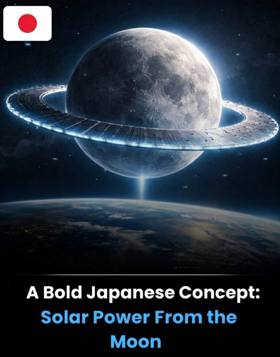 Gayakwad72087's tweet image. 🚨 #JAPAN #JUST #SHOCKED THE #WORLD — #Power From the #MOON?!

Japan has revealed one of the boldest energy ideas ever imagined.Engineers 
from Shimizu Corporation proposed a 
mind-blowing concept: building a giant 
solar ring around the equator of the Moon 
collecting sunlight