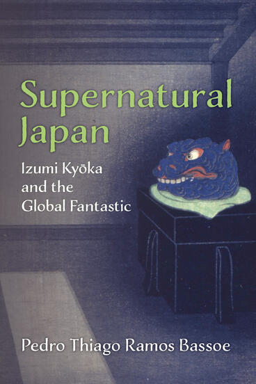 BungakuReportEN's tweet image. Supernatural Japan: Izumi Kyoka and the Global Fantastic
By Pedro Thiago Ramos Bassoe | University of Michigan Press press.umich.edu/Books/S/Supern…