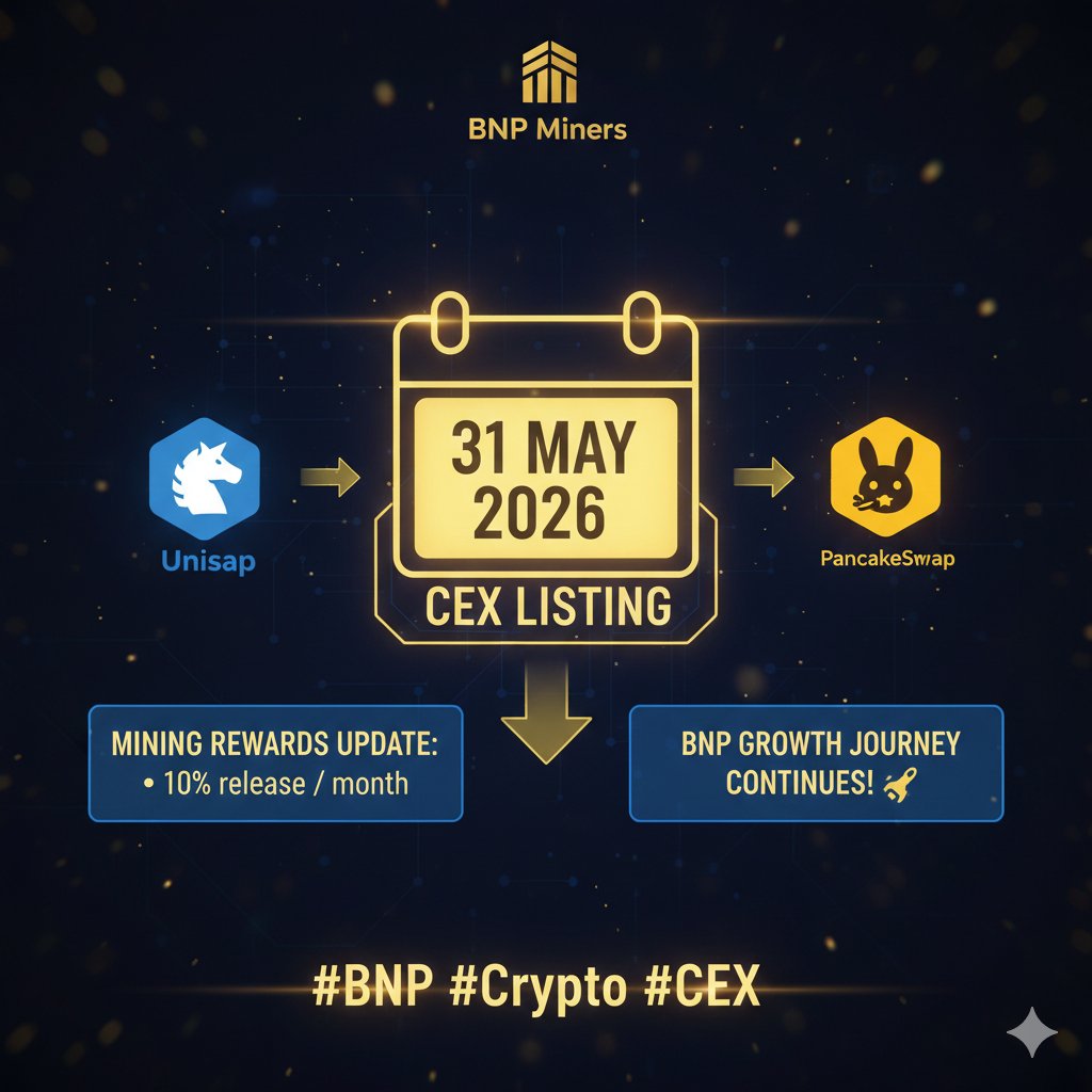 BnpNetwork's tweet image. 🚀 Hello BNP Miners!

After successfully launching on DEX platforms
✅ Uniswap
✅ PancakeSwap

🔥 BNP is now ready for the next big step — CEX Listing!

📅 CEX liquidity &amp;amp; listing scheduled:
🗓 31st May 2026

💰 Mining Rewards Update:
🔹 Coins will be distributed every month
🔹