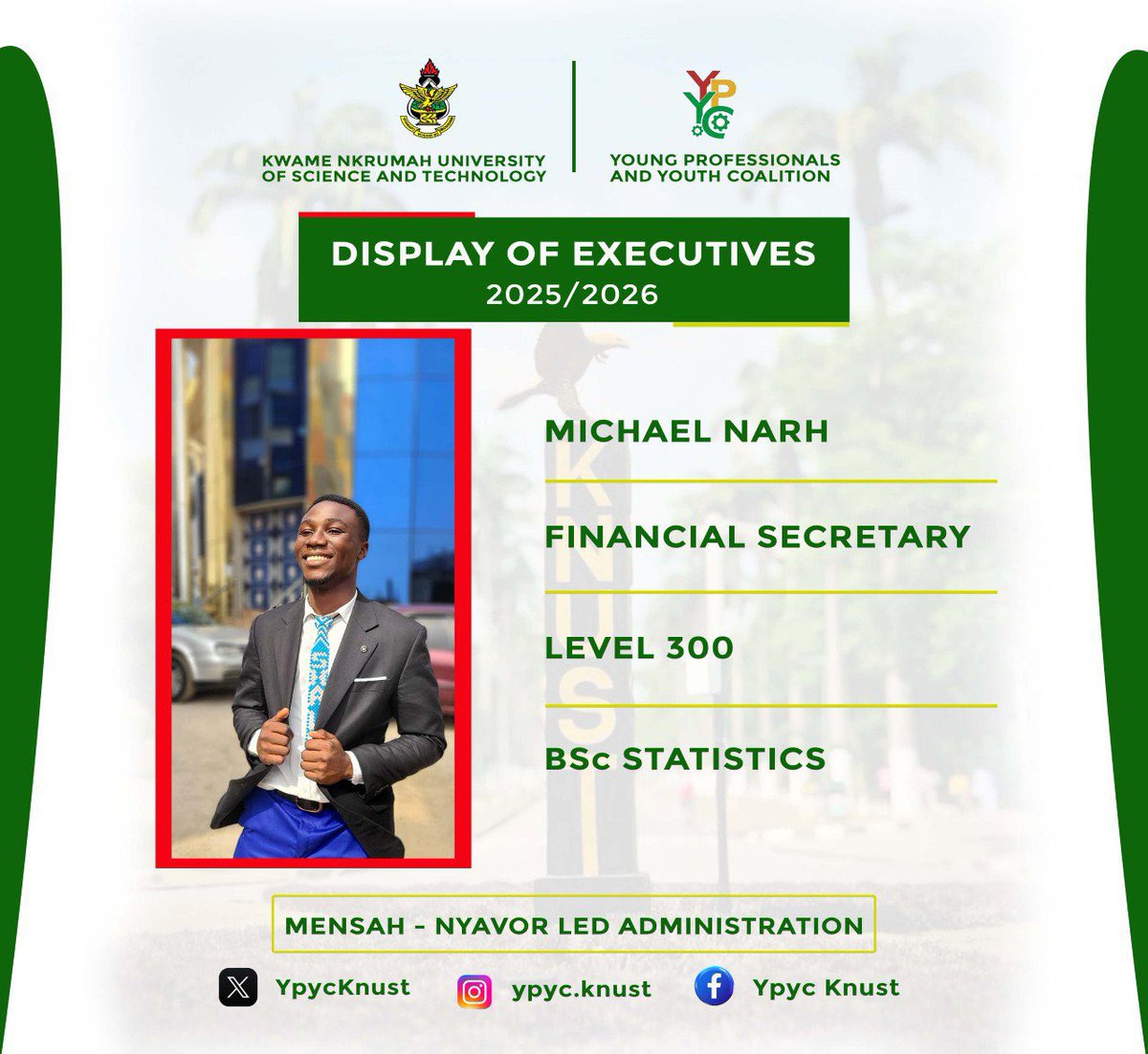 YpycKnust's tweet photo. DISPLAY OF EXECUTIVES 

Congratulations to *Michael Narh* on stepping into his role as Financial Secretary under the *Mensah Nyavor-led administration.* 🎉

Committed to ensuring financial discipline, accountability, and transparency for YPYC-KNUST.

✍🏽: *_Office of the PRO https://t.co/Au9T4eFcjw