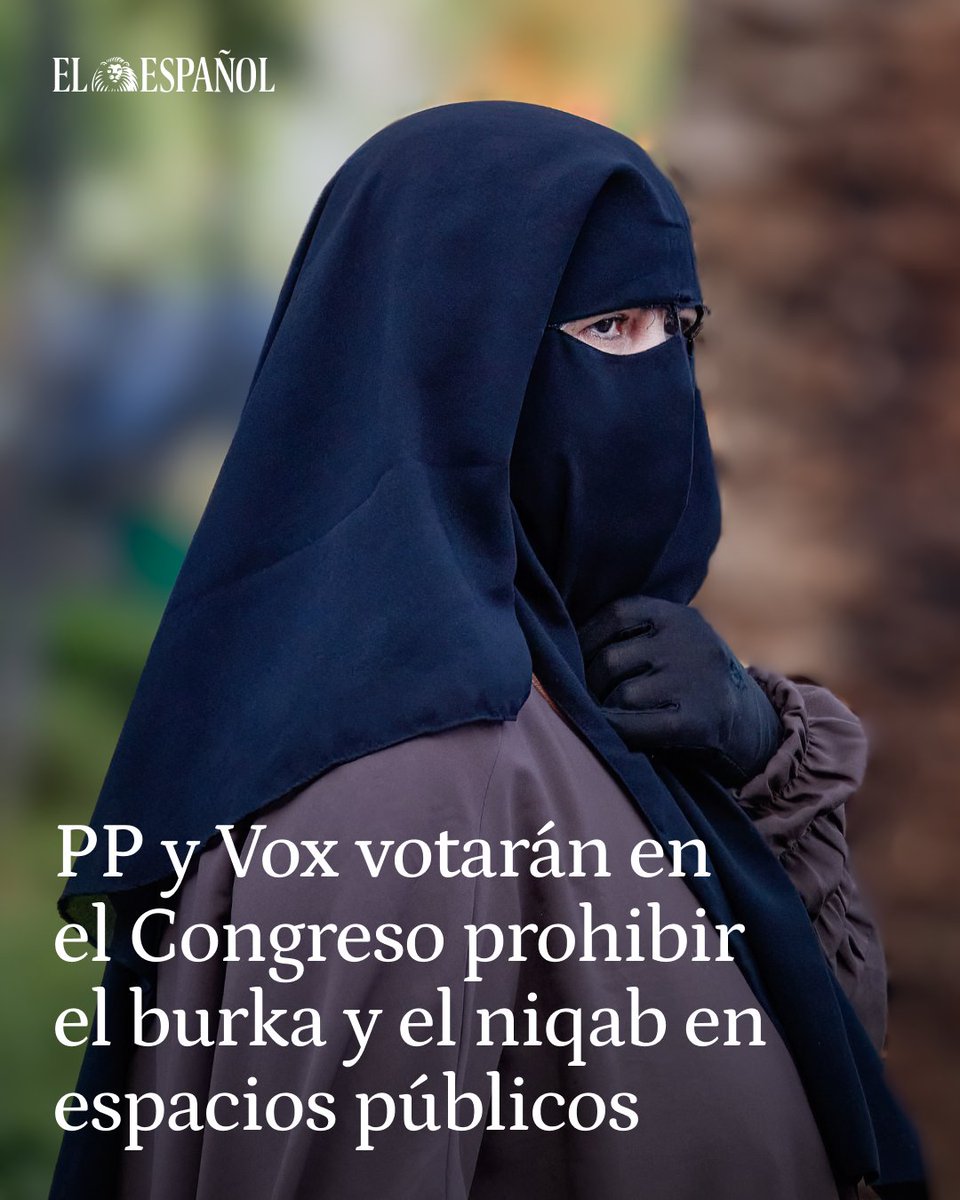 🧕🇪🇸 PP y Vox unirán sus votos en el Congreso para prohibir el burka y el niqab en espacios públicos

👉La proposición busca proteger la dignidad de las mujeres y reforzar la seguridad ciudadana, argumentando que estas prendas son incompatibles con los valores de igualdad