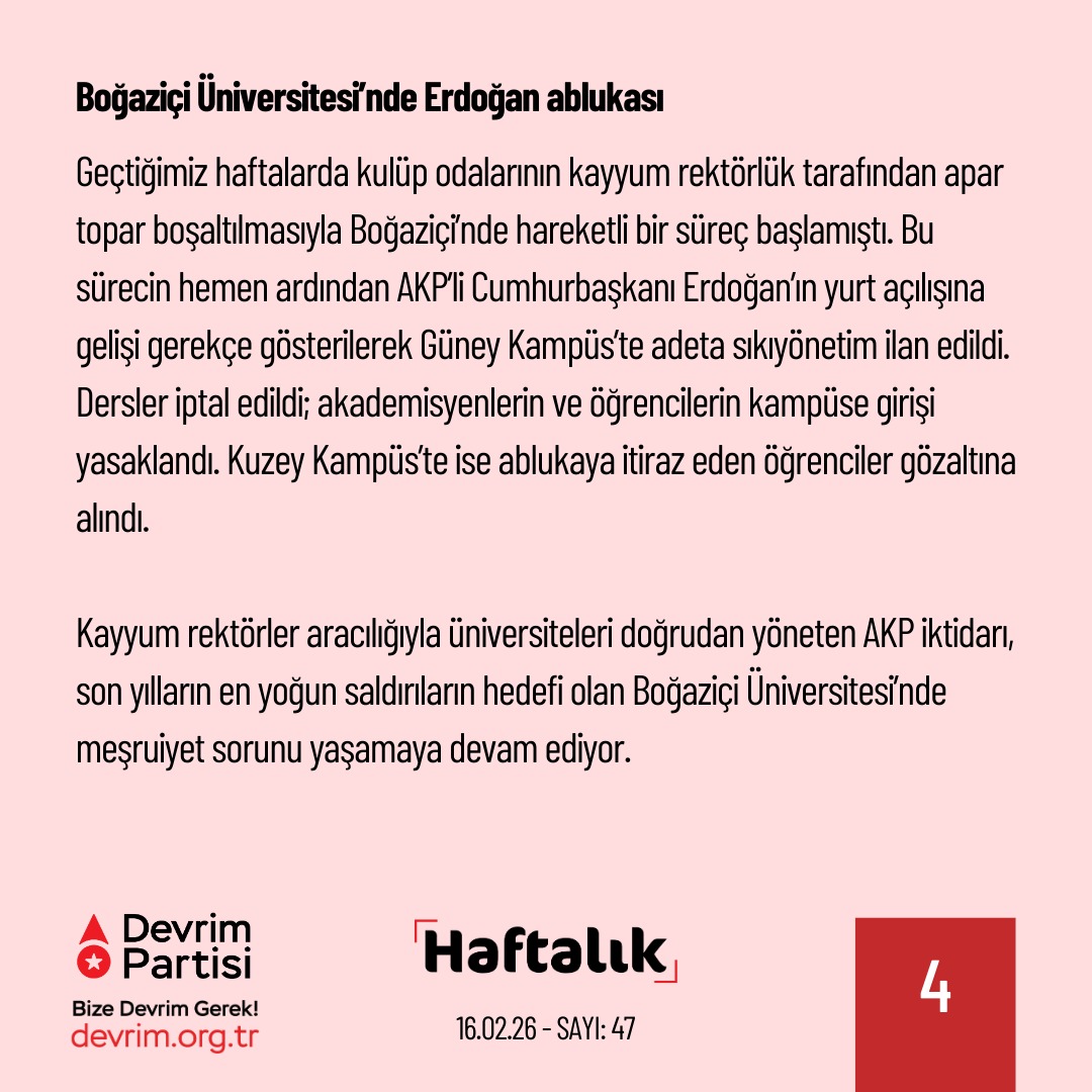 Devrim_Partisi's tweet photo. Boğaziçi Üniversitesi’nde Erdoğan ablukası

Geçtiğimiz haftalarda kulüp odalarının kayyum rektörlük tarafından apar topar boşaltılmasıyla Boğaziçi’nde hareketli bir süreç başlamıştı. Bu sürecin hemen ardından AKP’li Cumhurbaşkanı Erdoğan’ın yurt açılışına gelişi gerekçe gösterilerek Güney Kampüs’te adeta sıkıyönetim ilan edildi. Dersler iptal edildi; akademisyenlerin ve öğrencilerin kampüse girişi yasaklandı. Kuzey Kampüs’te ise ablukaya itiraz eden öğrenciler gözaltına alındı.

Kayyum rektörler aracılığıyla üniversiteleri doğrudan yöneten AKP iktidarı, son yılların en yoğun saldırıların hedefi olan Boğaziçi Üniversitesi’nde meşruiyet sorunu yaşamaya devam ediyor. Üniversite yönetiminin uzun yıllardır doğrudan iktidarın elinde olmasına karşın Erdoğan’ın okula gelebilmesi için akademisyenleri ve öğrencileri okuldan uzaklaştırmak zorunda kalıyorlar, program için dışarıdan “kitle” getiriyorlar.
Erdoğan’ın korkusu, Türkiye’de gençlik hareketinin taşıdığı potansiyeli bir kez daha gözler önüne seriyor. Karşı-devrim iktidarı, tüm baskı ve sindirme çabalarına rağmen gençliği ikna edemiyor, üniversiteleri büsbütün ele geçiremiyor.