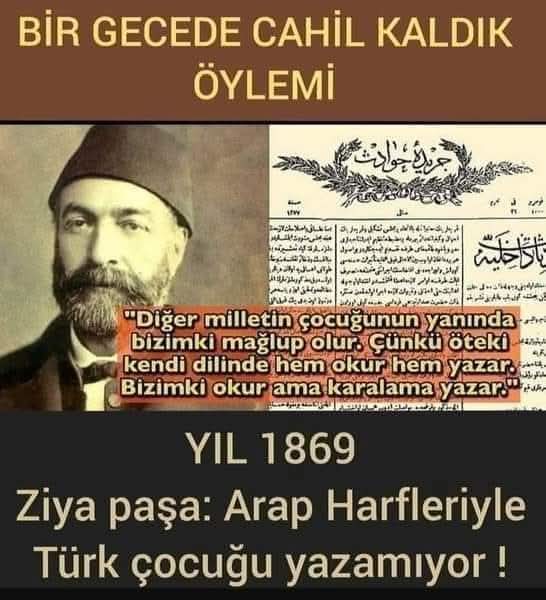 HENÜZ ATATÜRK' ÜN DOĞMASINA 12 SENE VAR

Ziya Paşa'nın Hürriyet gazetesinde 1869'da kaleme aldığı yazısı:

"Avrupa'da büyüyen bir çocukla Osmanlı'da büyüyen bir çocuğun eğitim farkını çocuklar arasındaki varoluşsal yahut kültürel bir farka bağlamaz."

Ziya Paşa'ya göre 'bizim