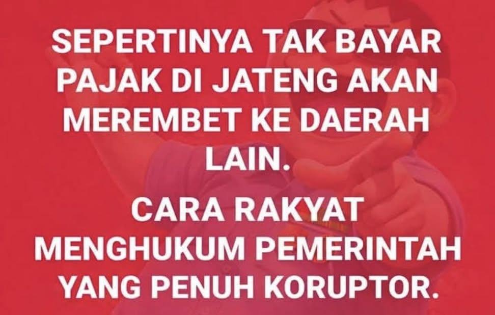 gerakan gak bayar pajak di jateng bagus juga untuk menghukum pejabat disana yg korup