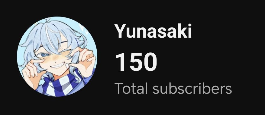 OMG LET'S GOOOOO
After Half year we grew from 30 to 150 🎉 

Thanks you all for support me all this time😘 
I will continue bring more smile and laugh to everyone, and more NEW CONTENT to you