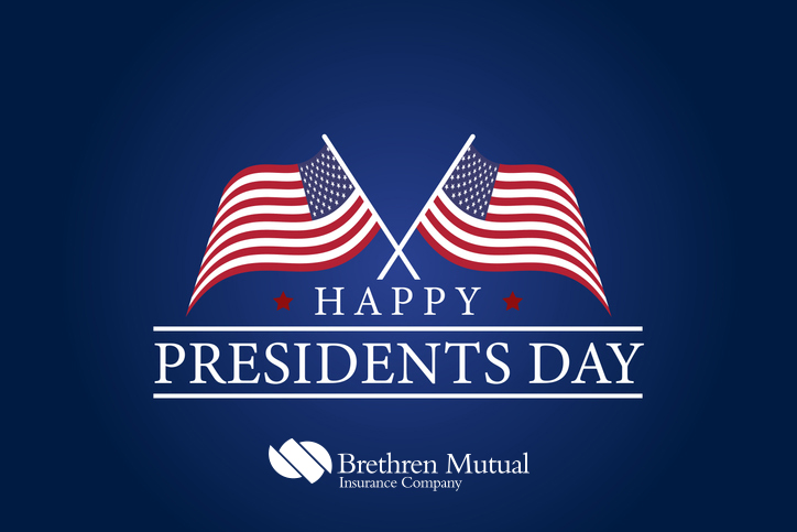 Happy Presidents Day! In observance of the holiday, Brethren Mutual is closed today Monday, February 16. We will resume normal business hours on tomorrow February 17th.