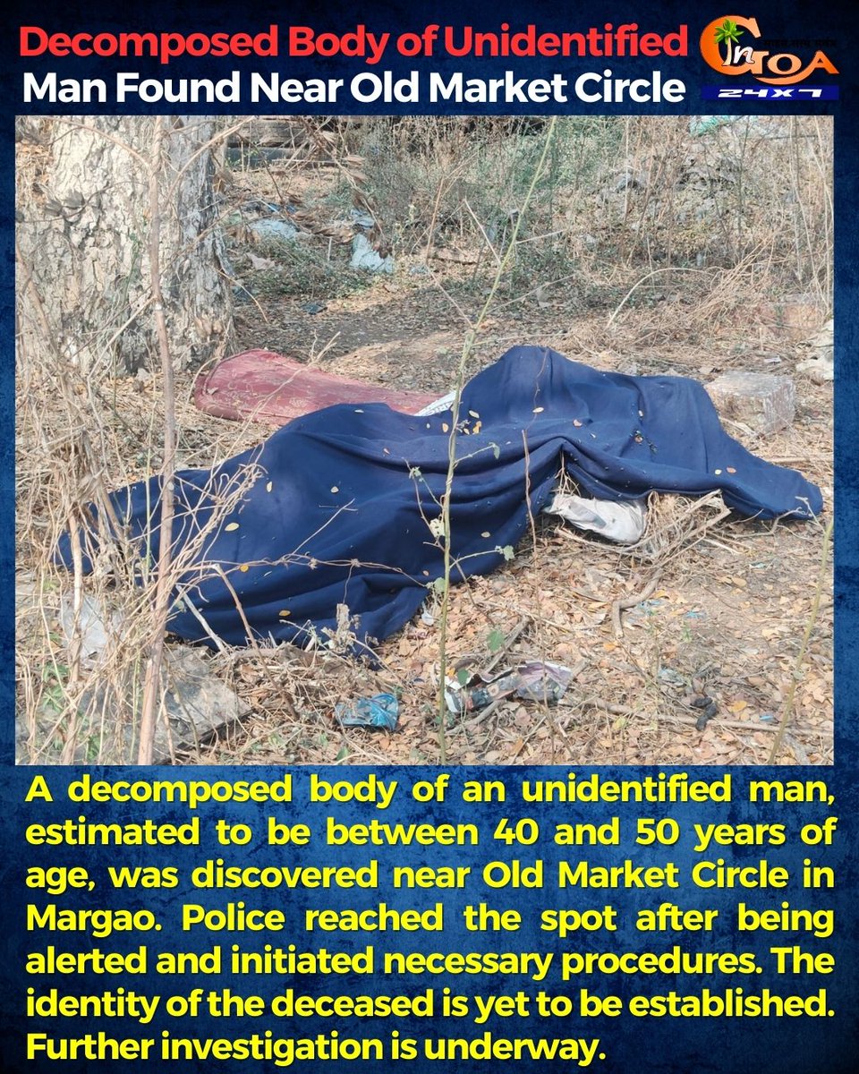 InGoa24x7's tweet image. Decomposed Body of Unidentified Man Found Near Old Market Circle
.
.
#Goa #GoaNews #Decomposed #Body