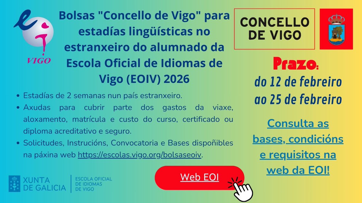 Xa se publicaron as bolsas do Concello de Vigo para estadías lingüísticas no estranxeiro destinadas ao alumnado da EOI de Vigo! Tedes desde o 12 ata o 25 de febreiro para solicitalas. Consultade a nosa páxina (shorturl.at/R1SHD) e a web do Concello (escolas.vigo.org/bolsaseoiv)