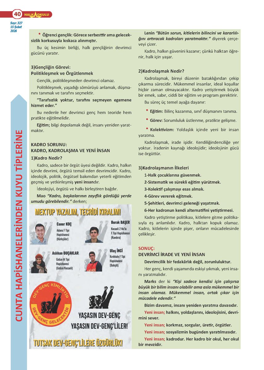 "Gençlik; yoksulluğun, işsizliğin, umutsuzluğun en derinini yaşarken aynı zamanda bu düzeni yıkacak en büyük dinamiktir.

Devrimci görev, bu dinamiği örgütlemek, ideolojik olarak silahlandırmak ve halkın kurtuluş mücadelesine katmaktır..."

Halk Okulu Dergisi 327. Sayı
