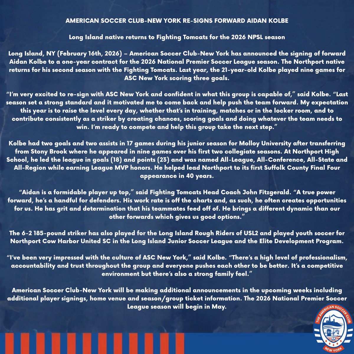 ASCNewYork's tweet photo. American Soccer Club NY is excited to announce that forward Aidan Kolbe is BACK for the 2026 National Premier Soccer League season! ⚽💪

A quote by Cantera & NCHU D.O.C Mark Lugris on his former player: 
“Aiden’s journey shows our players and families what’s possible. He came through Northport Cow Harbor United, trusted the process, and stayed committed to his goals. This is a special moment for him and for our entire community”

Press Release: @SchwartzSports