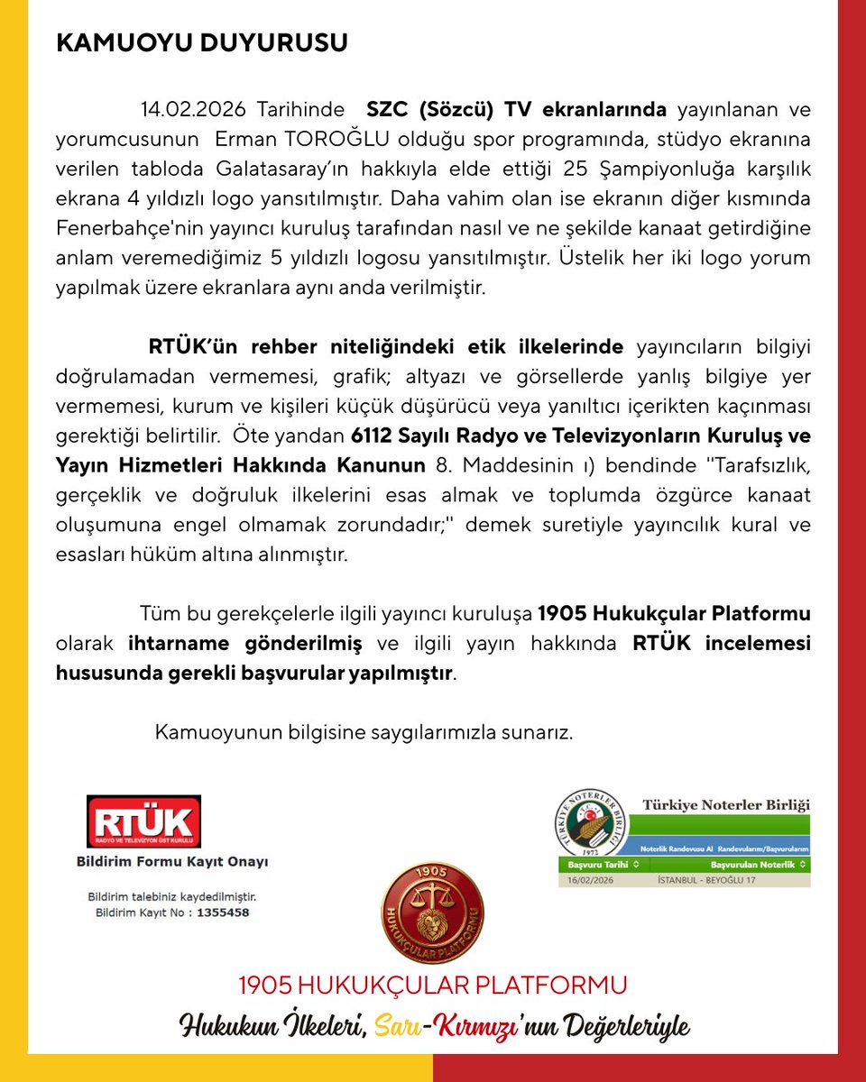 KAMUOYU DUYURUSU

14.02.2026 Tarihinde  SZC (Sözcü) TV ekranlarında yayınlanan ve yorumcusunun  Erman TOROĞLU olduğu spor programında, stüdyo ekranına verilen tabloda Galatasaray’ın hakkıyla elde ettiği 25 Şampiyonluğa karşılık ekrana 4 yıldızlı logo yansıtılmıştır. Daha vahim