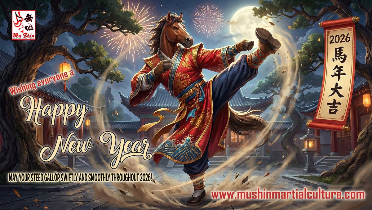 Happy Chinese New Year!

Let this be a year of disciplined training.
A year of refining structure.
A year of deepening skill.
A year of moving forward — step by step — circle by circle.

 Learn more &amp; train with us:
mushinmartialculture.com

#YearOfTheHorse
#ChineseNewYear
#KungFu