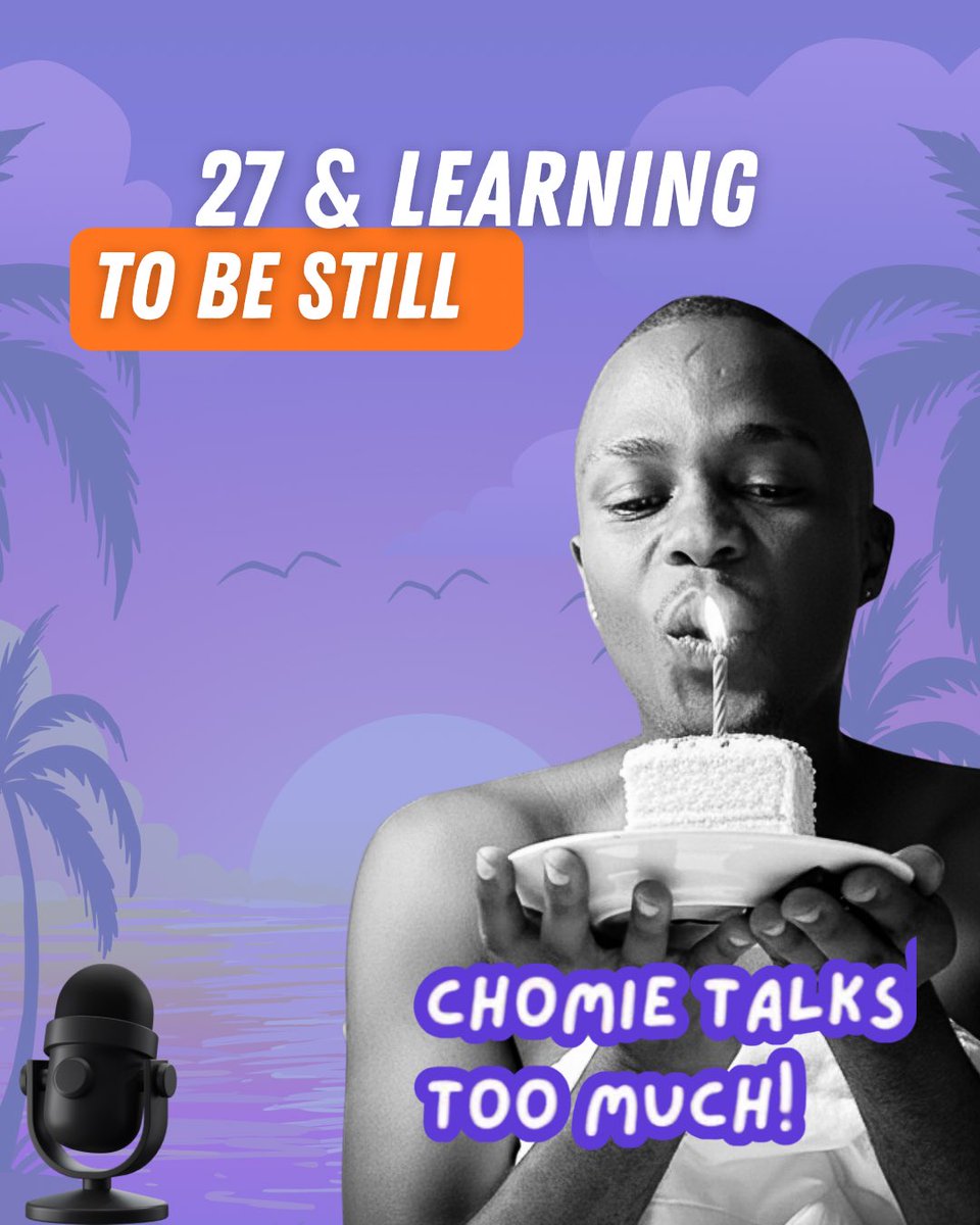ChomieTalks's tweet photo. Birthdays are loud at sunrise, quiet by sunset. At 27, I’ve learned growth isn’t in achievements , it’s silence, reflection, and learning to be held even when no one’s watching. #ChomieTalks #Podcast #MondayMotiv https://t.co/rxsSJg2tTc