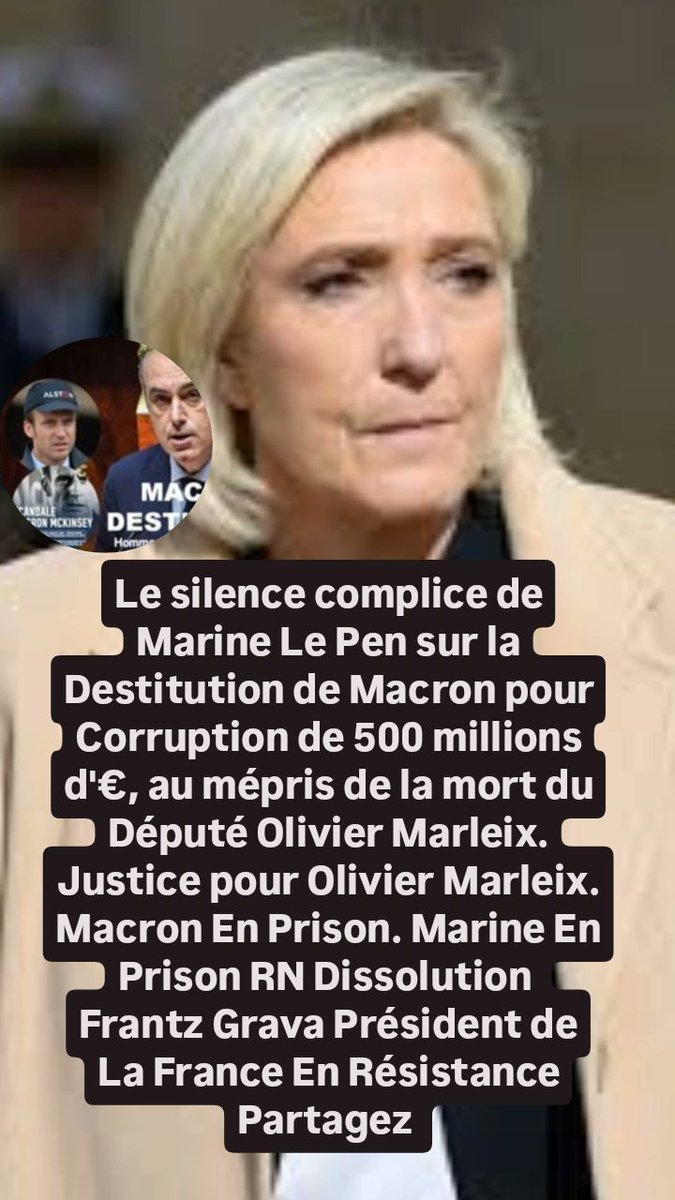 Le silence complice de Marine Le Pen sur la Destitution de Macron pour Corruption de 500 millions d'€, au mépris de la mort d'Olivier Marleix. #MarineLePen #Macron #MarineEnPrison #RNDissolution #guadeloupe Partagez