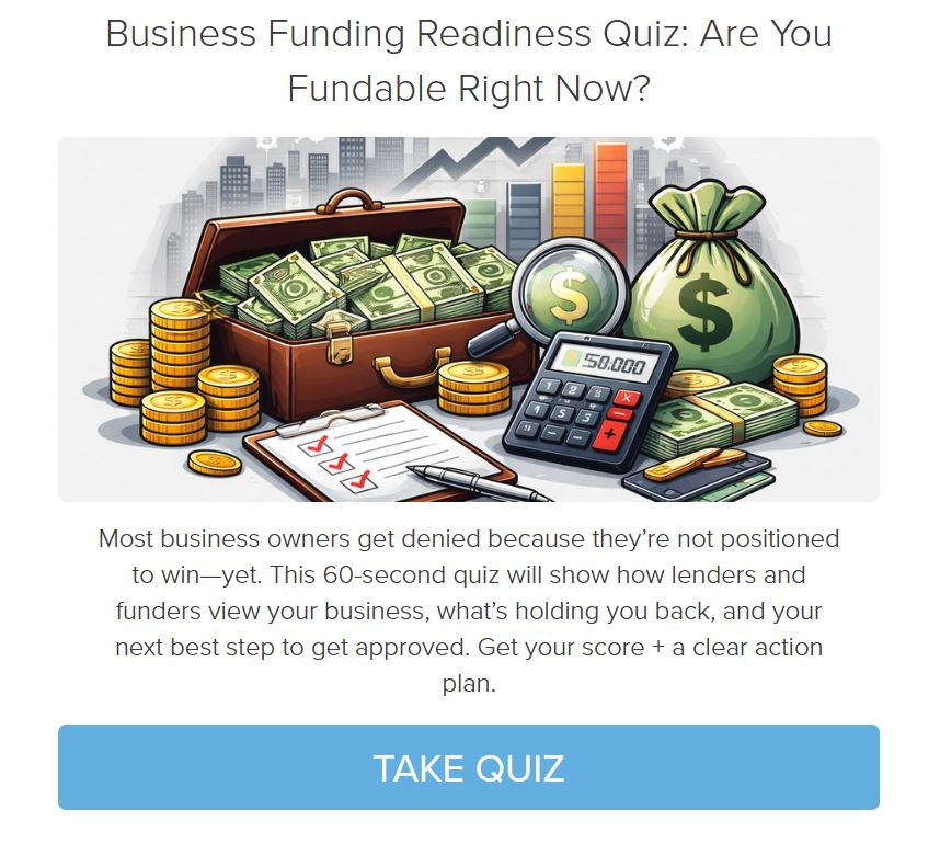 TAKE THE QUIZ NOW:
Find out where you stand today at 👉 GetFundingReady.com
💼💰

IF YOU'VE EVER BEEN DENIED FOR FUNDING, IT'S NOT RANDOM!
There’s a reason — and you probably don’t know it.”
💼💰