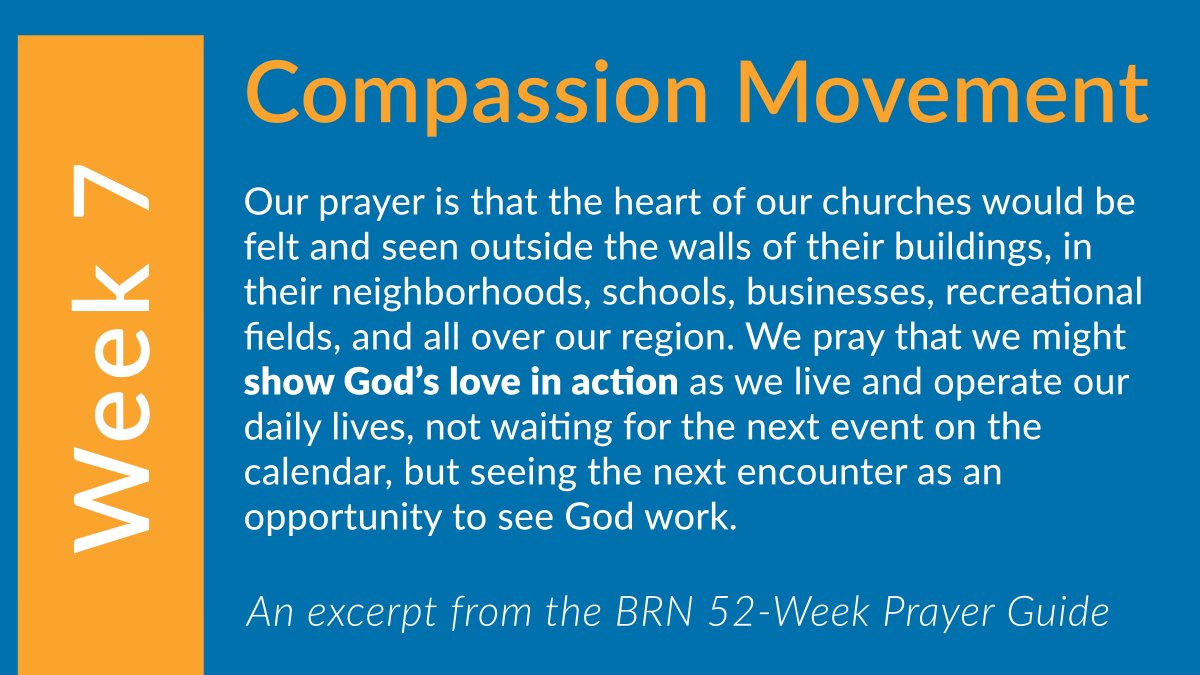 This week join us in praying for a compassion movement across our two-state region! Please join us in the following prayer:

*Download your own copy of the BRN 52-Week Prayer Guide at hubs.ly/Q042ZWKG0