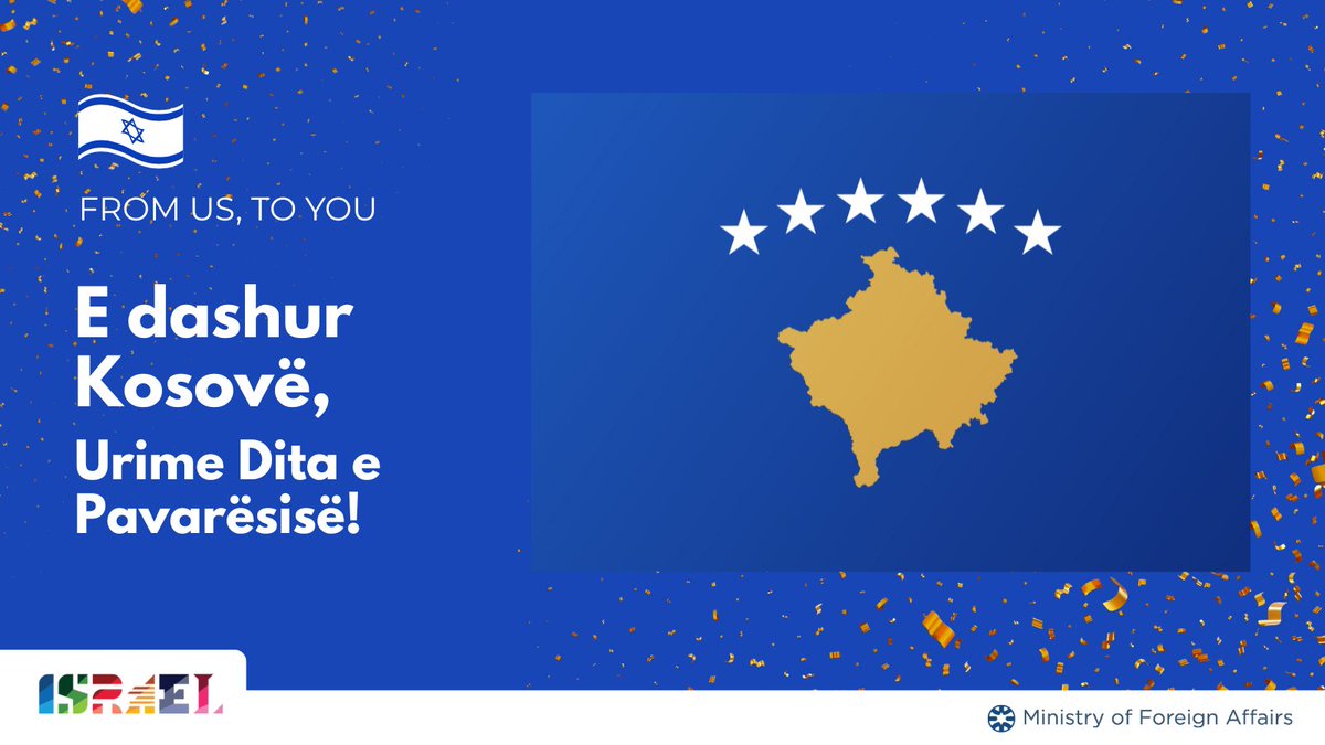 Dear Kosovo 🇽🇰
Happy Independence Day!
Sincerely yours,
Israel 🇮🇱

<a href="/VjosaOsmaniPRKS/">Vjosa Osmani</a> 
<a href="/mfakosova/">Kosovo</a> 
<a href="/albinkurti/">Albin Kurti</a> 
<a href="/KonjufcaGlauk/">Glauk Konjufca</a>