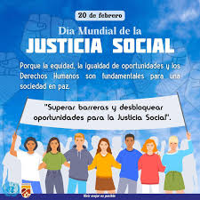 Hoy 20 de febrero, conmemoramos el Día mundial de la justicia social, el cual fue determinado por las Naciones Unidas, con la intención de promover la cooperación de la comunidad internacional para tratar temáticas relacionadas a la vida digna de la humanidad en diversos sentidos