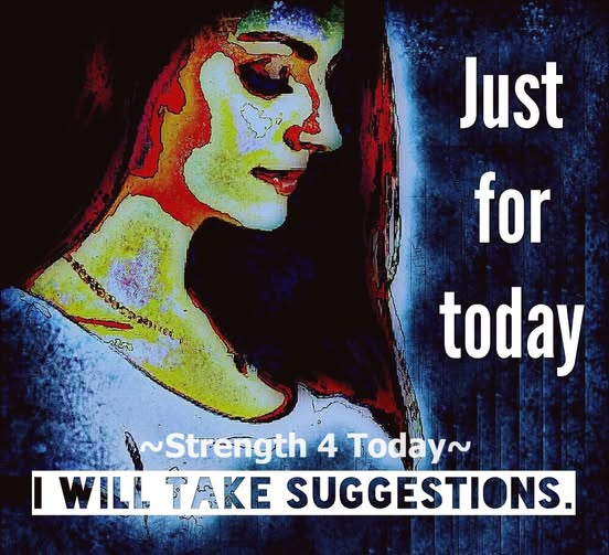 Strengthfor2day's tweet photo. Just For Today, I Will Take Suggestions
#Honesty #Openmindedness #Willingness
#JFT #ODAAT #RecoveryPosse #Strengthfor2day https://t.co/Ej35tiVVhY