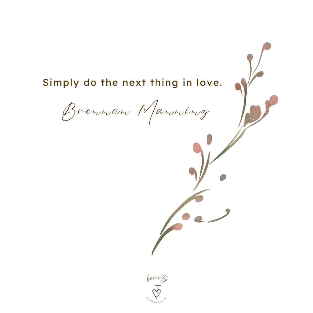 cormany_sara's tweet image. "Simply do the next thing in love." Brennan Manning @cormany_sara #evenwhen #thenextthing #lovewell