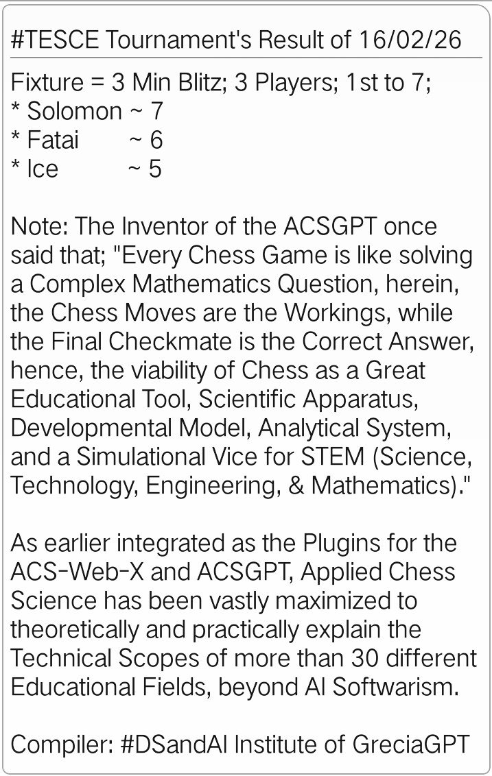 jawolusy's tweet photo. #TESCE Tournament's Result of 16/02/26.
As earlier integrated as the Plugins of #ACSGPT and ACS-Web-X, #AppliedChessScience has been vastly maximized to theoretically & practically explain the Technical Scopes of more than 30 different Educational Fields, beyond AI Softwarism. https://t.co/bRBjHbunZo