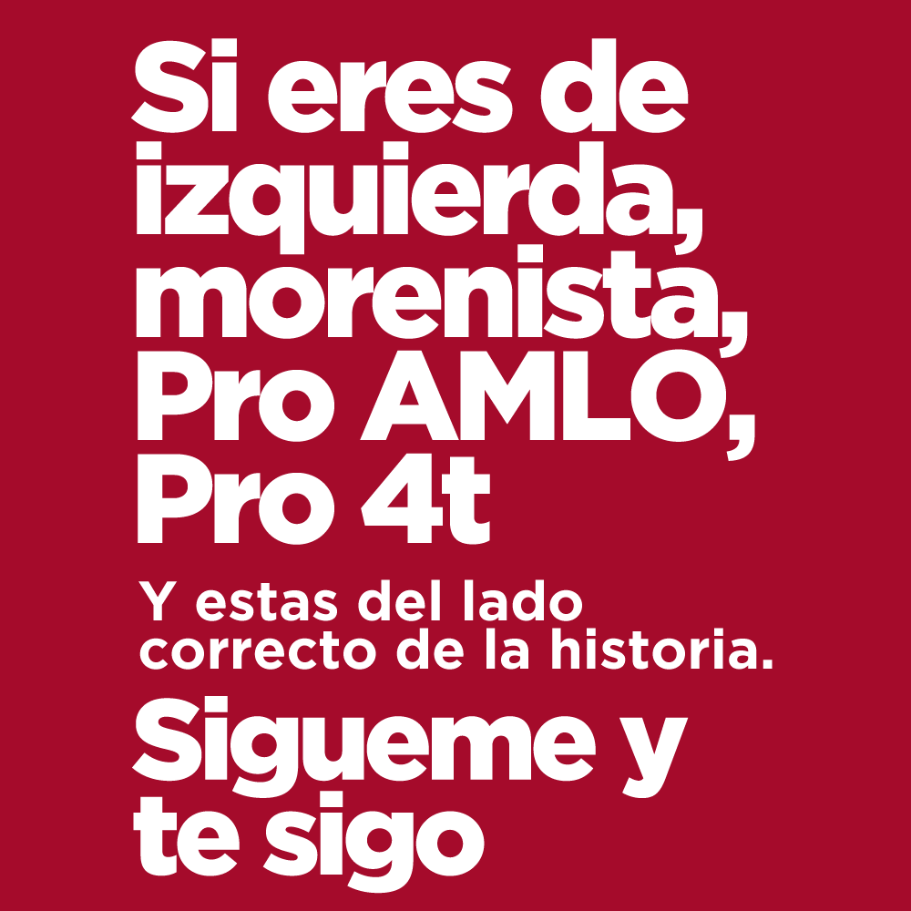 Aquí defendemos a México, a su avance y su gloria, 
vamos a seguirnos.