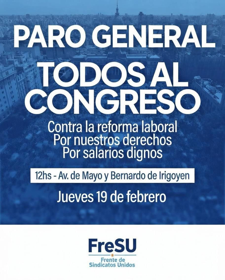 ¡No es modernización, es precarización! 

19 de Febrero Paro y Movilización al Congreso de la Nación. 

#NoALaReformaLaboral 📢