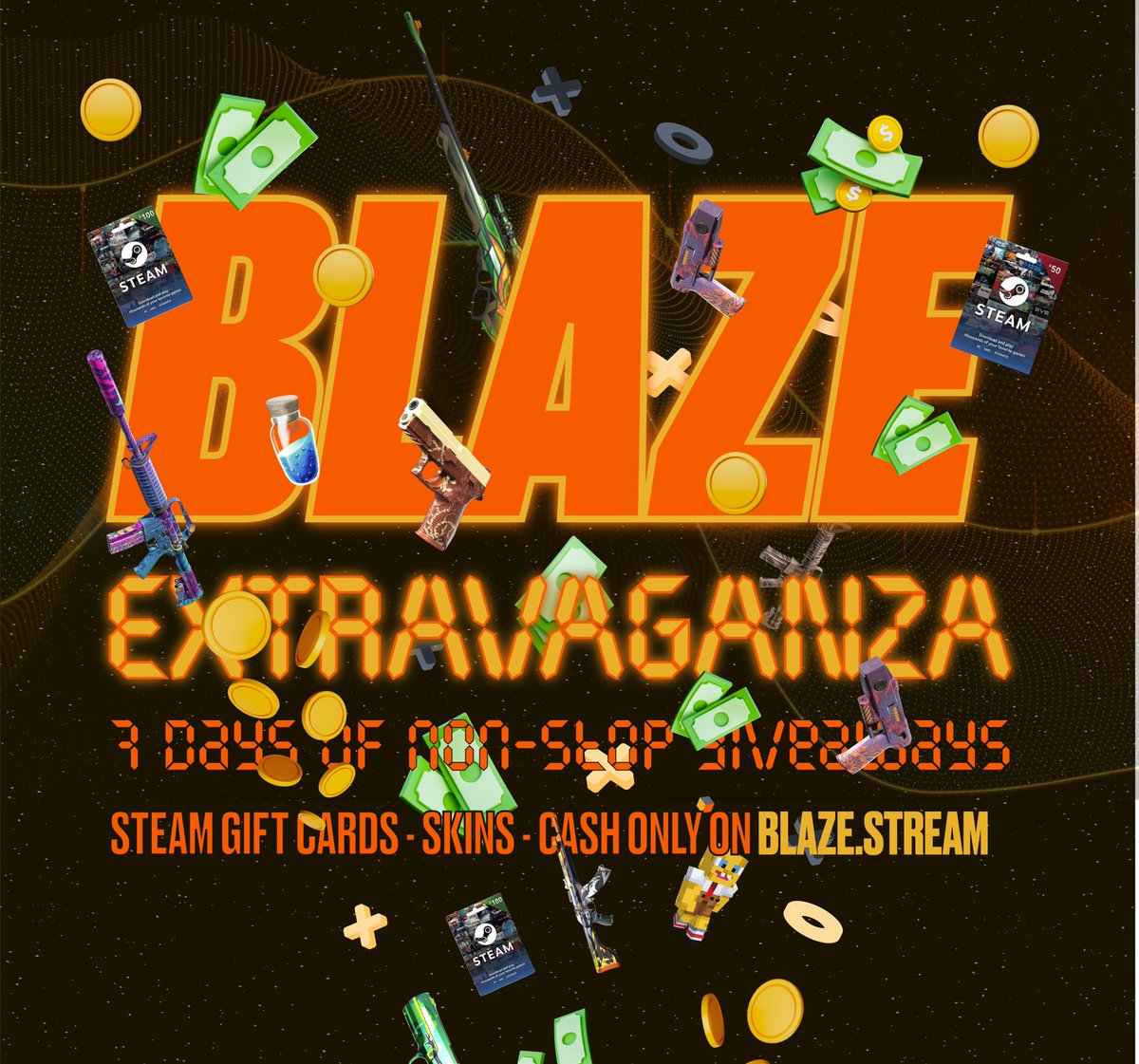 🔥 Blaze Extravaganza starts TODAY! 🔥

🔥 7 Days of non-stop giveaways
💰 Thousands in Digital Prizes
🎁 Gift Cards - Skins - CASH
📆 Feb 16th - 22nd

This week Blaze becomes the most rewarding place to watch! Join us at blaze.stream