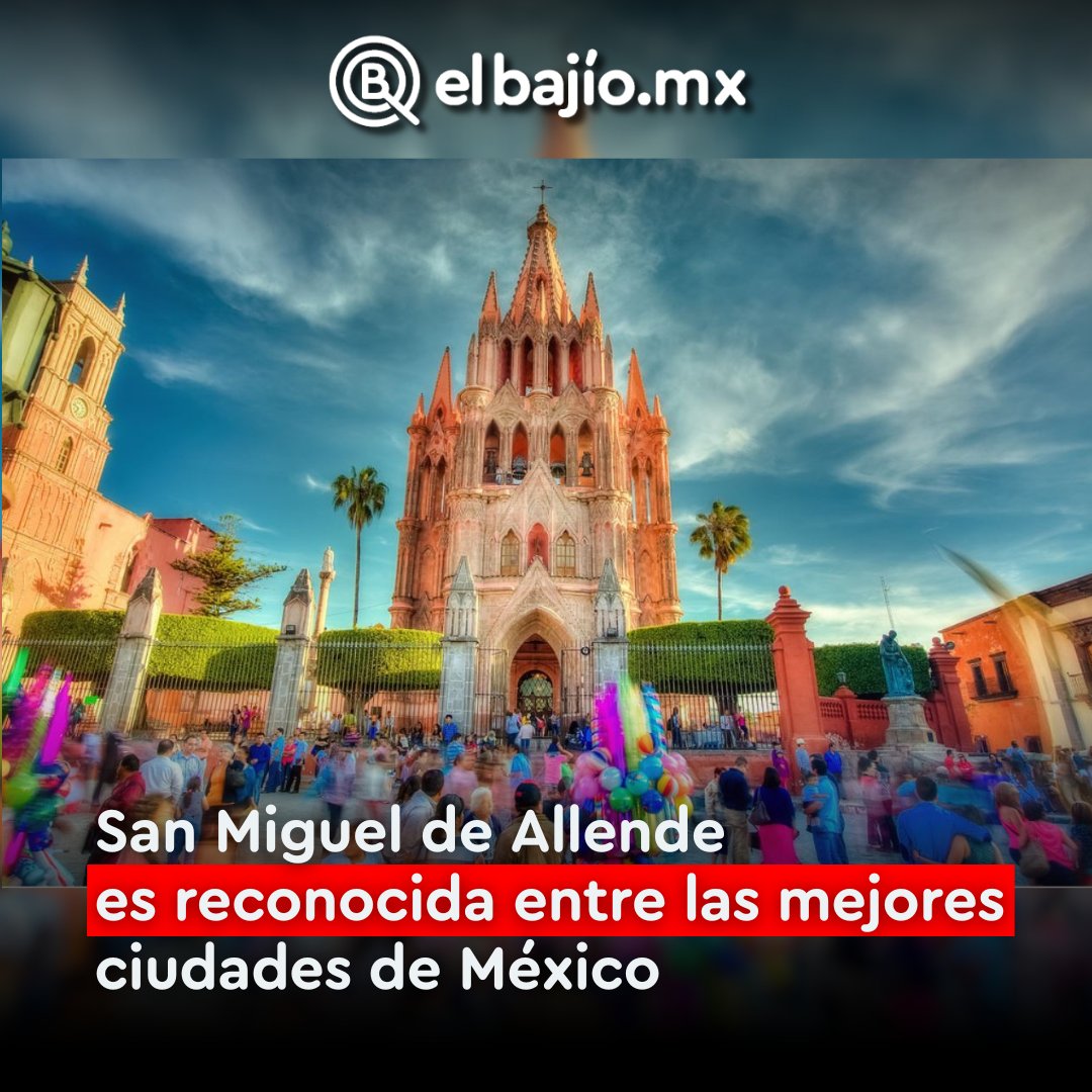 #GUANAJUATO San Miguel de Allende sumó un nuevo reconocimiento al ser seleccionada entre las mejores ciudades de México para 2026 por Condé Nast Traveler.

 La publicación resalta su arquitectura colonial, festivales culturales, escena artística y atractivos emblemáticos.