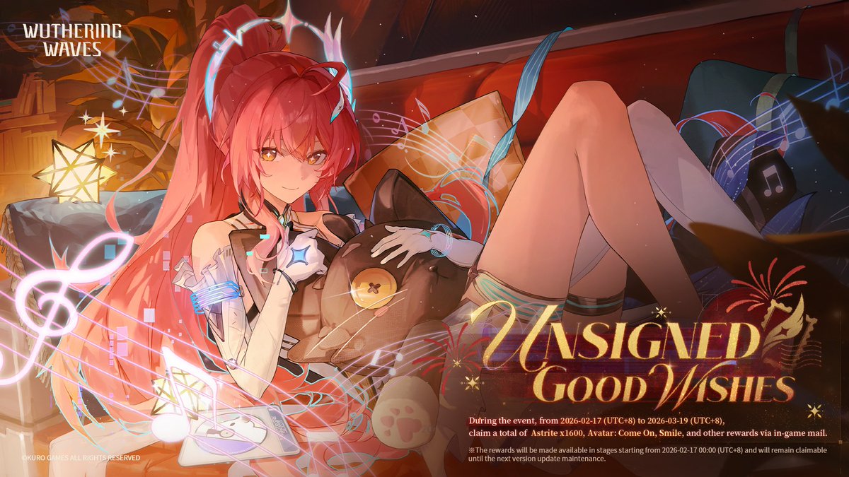 𝗨𝗻𝘀𝗶𝗴𝗻𝗲𝗱 𝗚𝗼𝗼𝗱 𝗪𝗶𝘀𝗵𝗲𝘀
During the event, claim a total of Astrite x1600, Avatar: Come On, Smile, and other rewards via in-game mail.

Duration:

Feb 17, 2026 to Mar 19, 2026 (UTC+8)
 
Rewards Breakdown:

17th February 2026:
Astrite x800, Customized Squeezy Jelly