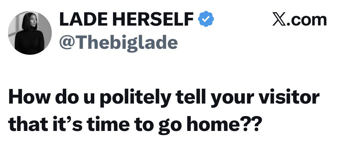 How do you tell them to politely go home?