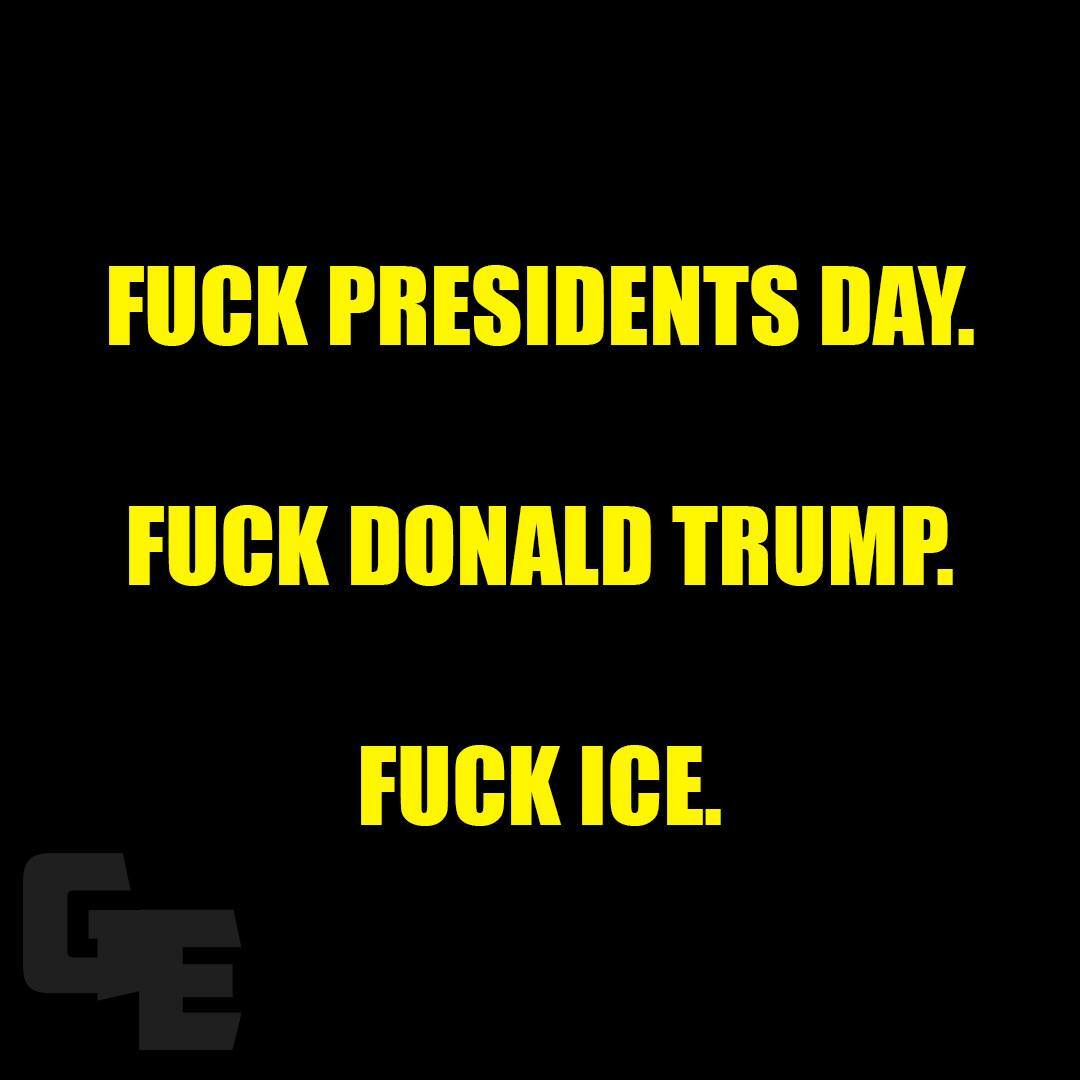 Fuck @realdonaldtrump and everyone in his cabinet

🏷️Tag someone who should be saying Fuck @potus and isn't 👇🏻

#PresidentsDay #FuckPresidentsDay #FuckICE #AbolishICE #FuckTrump #Trump #DonaldTrump #TrumpAdministration #ICE #MassDeportation #DetentionCenters #PoliticalHumor #Po…