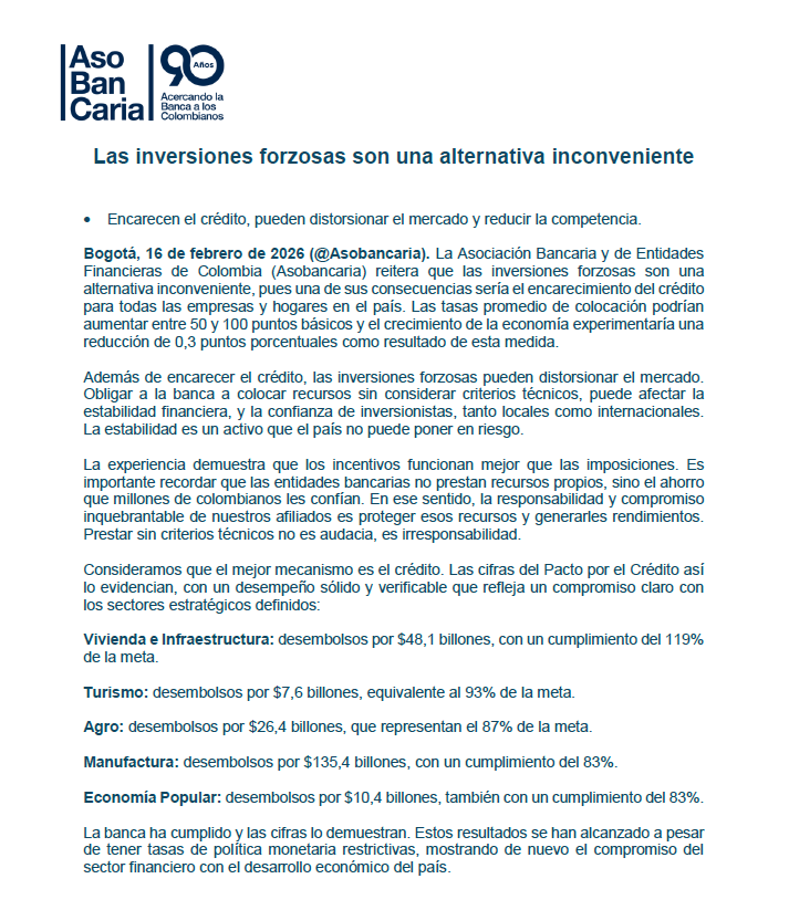 Las inversiones forzosas son una alternativa inconveniente. Así lo reiteramos desde <a href="/Asobancaria/">Asobancaria</a>: obligar a canalizar recursos sin criterios técnicos puede encarecer el crédito entre 50 y 100 puntos básicos, distorsionar el mercado y reducir hasta en 0,3 puntos porcentuales el
