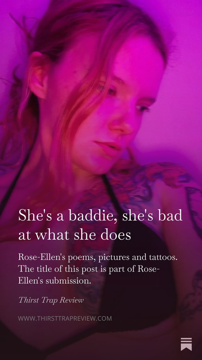 New Post on Thirst Trap Review featuring <a href="/ihateurfamily/">rose ellen</a> sharing her poems and her Thirst Trap photos.

Editor’s note: Rose-Ellen is like Queequeg from Moby Dick. Her tattoos serve her beliefs. Sometimes her face shows an expression in the middle of a conversation that’s hard to
