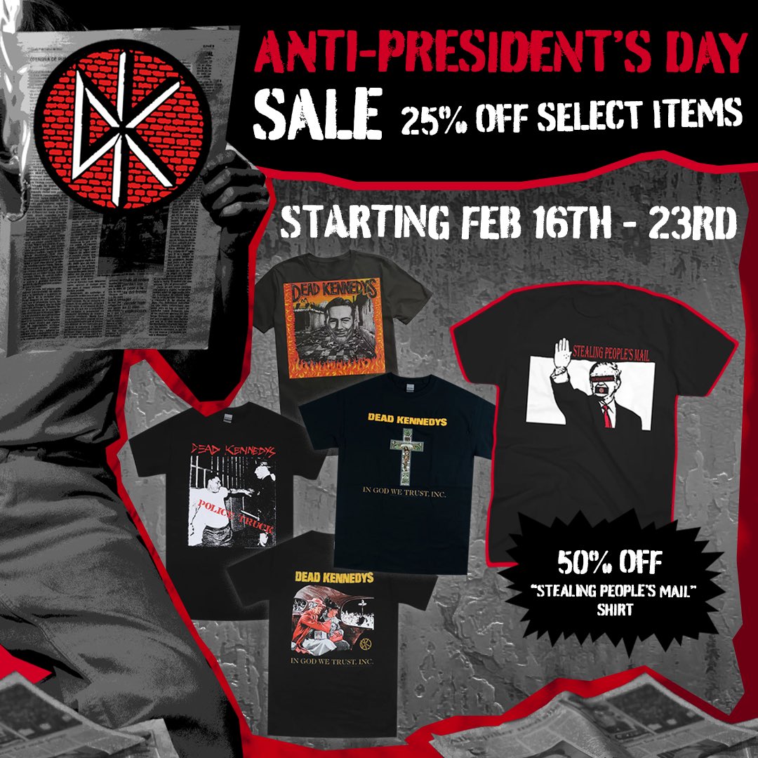 DeadKennedys's tweet photo. Celebrate Anti-Presidents day w 25% off select shirts in the store till 2.23 and 50% off one specific shirt for the occasion

https://t.co/Pgr28x8Ej8 https://t.co/MOj0qf7PAr