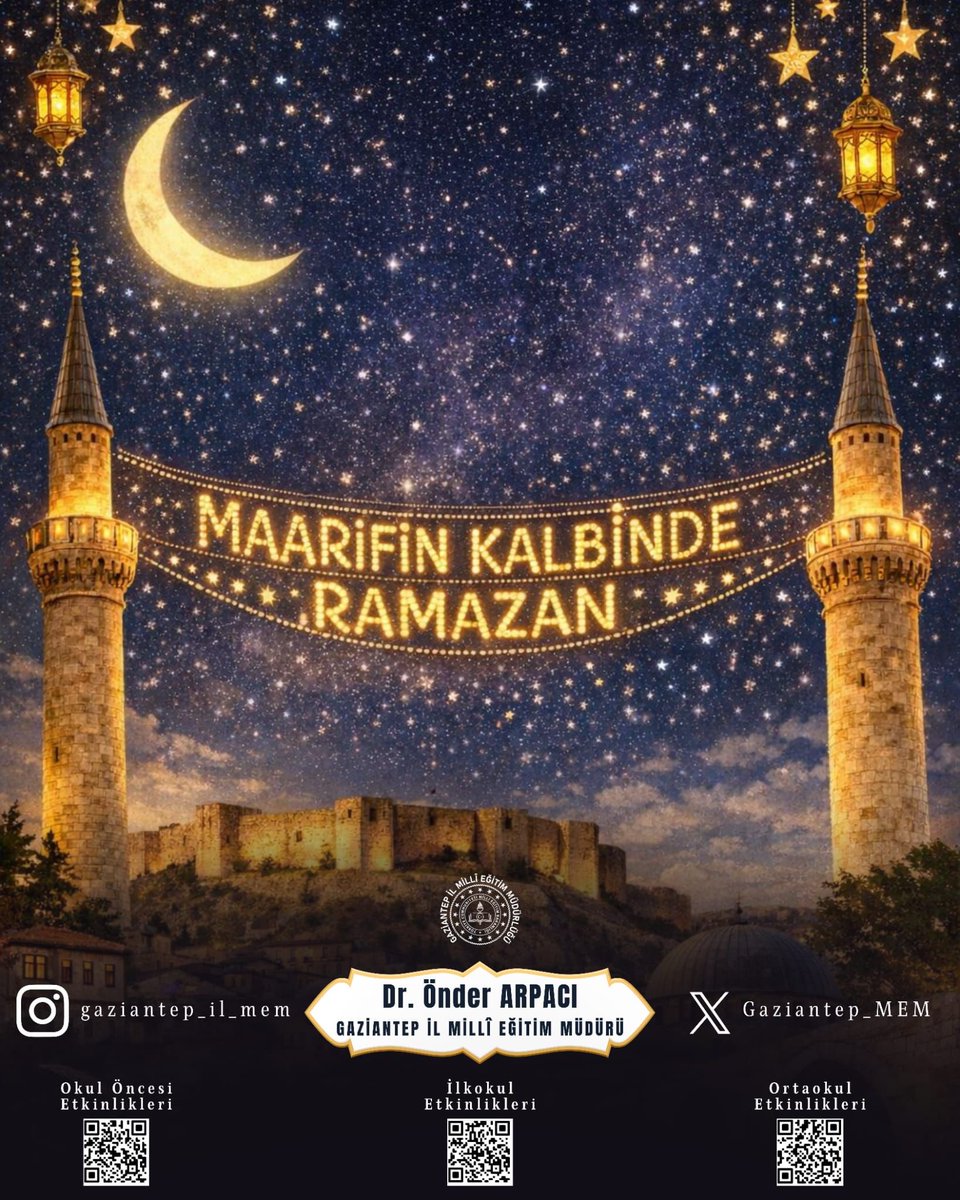 🕌 MAARİFİN KALBİNDE RAMAZAN 🕌

Sevgili Öğrencilerimiz ve Kıymetli Velilerimiz,

Gaziantep İl Millî Eğitim Müdürlüğü olarak Ramazan’ın rahmetini, bereketini ve manevi coşkusunu öğrencilerimizle birlikte gönüllerimizde hissediyor; okullarımızda birlik, muhabbet ve kardeşlik