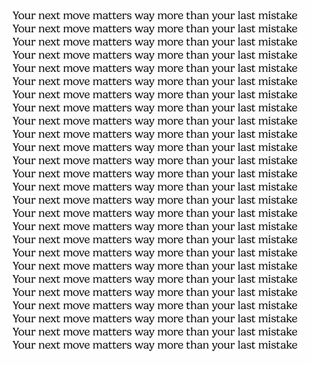 readswithravi's tweet photo. Your next move matters way more than your last mistake. https://t.co/LDms3rGD4g