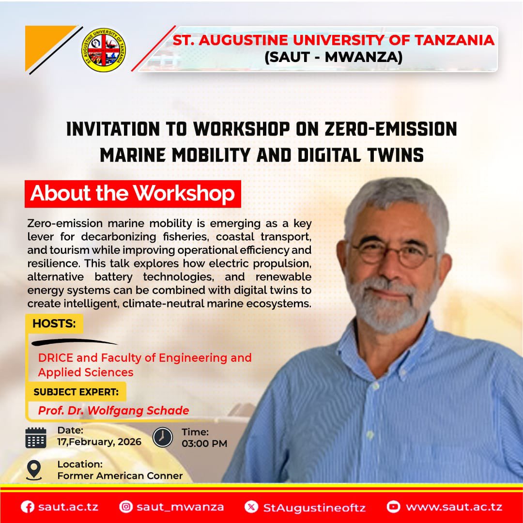 StAugustineoftz's tweet photo. #SAUTMwanza Workshop on Zero-Emission Marine Mobility and Digital Twins organized by the Directorate of Research (DRICE) and the Faculty of Engineering @StAugustineoftz 
Facilitator: Prof. Wolfgang Schade 
Time: 3:00pm
Venue: Former American Corner 
Date: 17th February, 2026 https://t.co/l8AXtd70bg