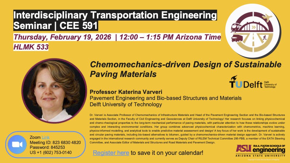 SSEBEatASU's tweet photo. Register for @tudelft Prof. Katerina Varveri's @ASUEngineering Interdisciplinary #Transportation #Seminar on chemomechanics-driven #design of #sustainable #pavements on 2/19/26 from noon to 1:15 pm MST, via Zoom or in-person. https://t.co/M14GkJRtSJ 🏗️ #ASUEngineering #BioBased https://t.co/owAZ3lYcU4