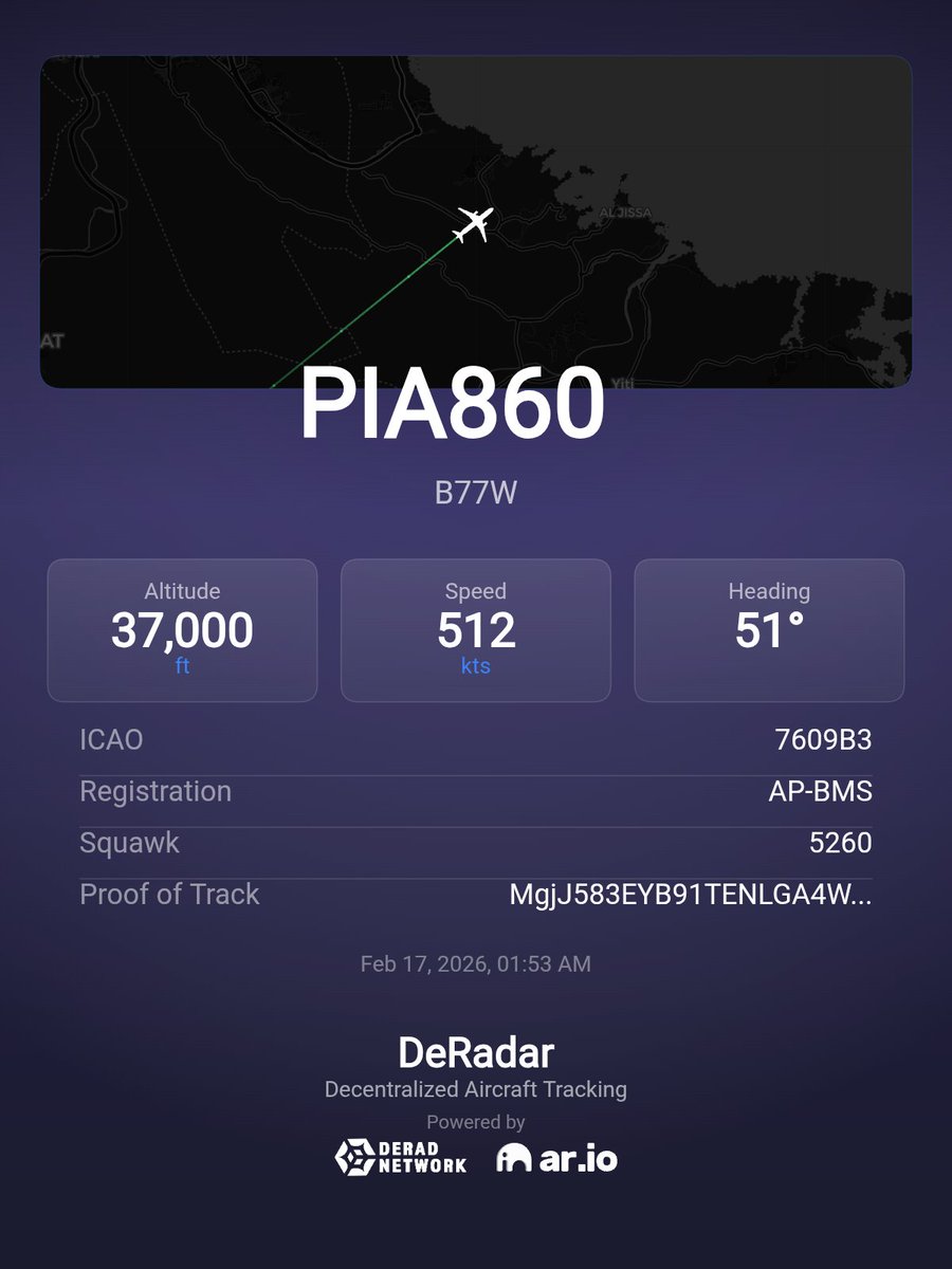 ✈️ PIA860  
Aircraft: B77W
Altitude: 37,000 ft (FL370)
Speed: 512 kts
Heading: 51°

Tracked via DeRadar - Decentralized Aircraft Tracking
Powered by Derad Network, AR.IO &amp; Arweave
